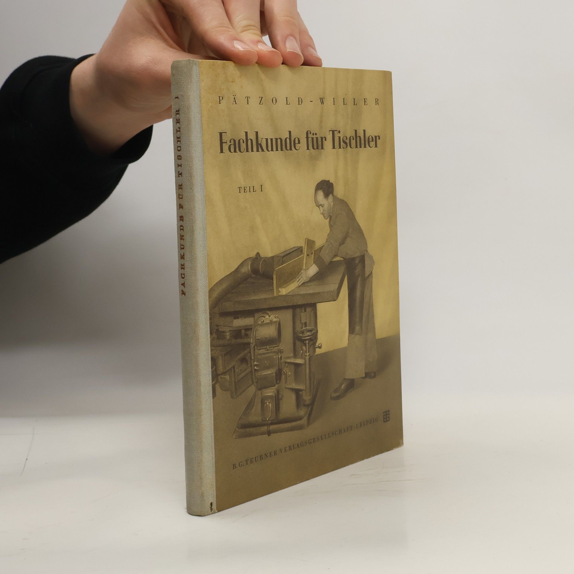 Hans Paetzold Fachkunde für Tischler, Teil 1. Das Bearbeiten des Holzes