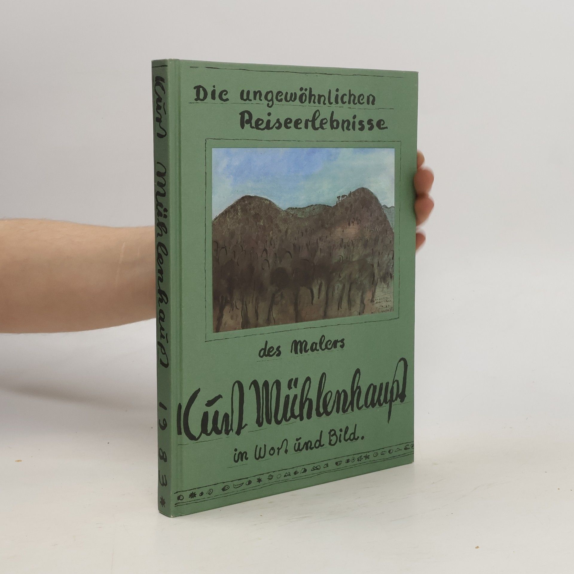 Kurt Mühlenhaupt Die ungewöhnlichen Reiseerlebnisse des Malers Kurt Mühlenhaupt in Wort und Bild