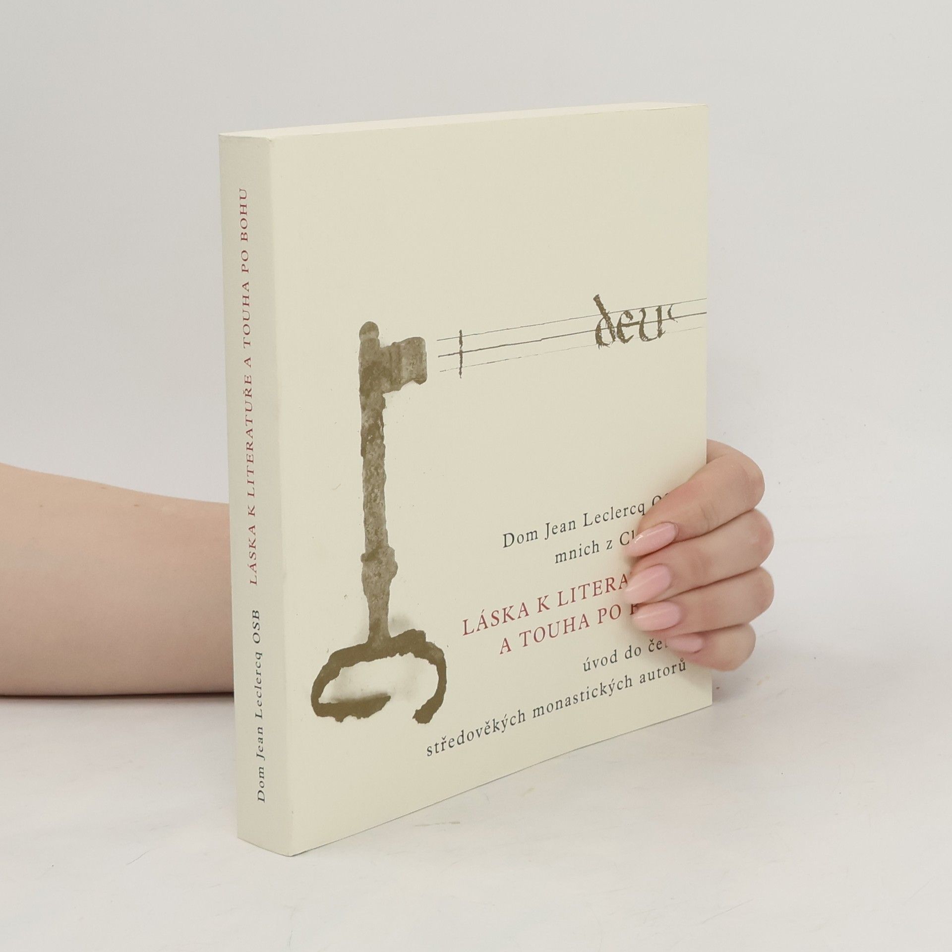 Jean Leclercq Láska k literatuře a touha po Bohu : úvod do četby středověkých monastických autorů
