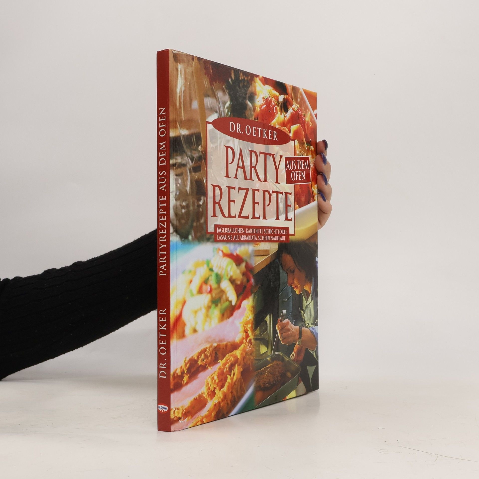 Collectif d'auteurs Partyrezepte aus dem Ofen. Jägerbällchen, Kartoffel-Schichttorte, Lasagne all' Arrabiata, Scheibenauflauf . . .
