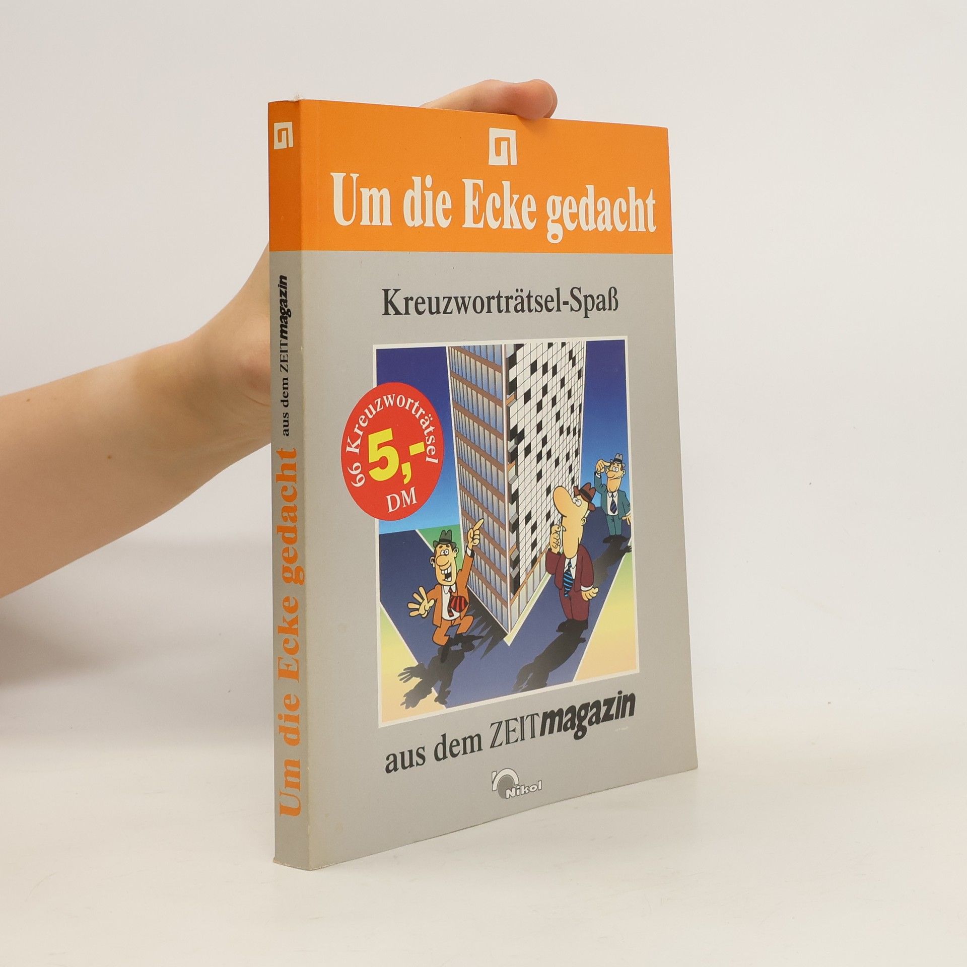 kolektiv Um die Ecke gedacht. Kreuzworträtsel-Spaß aus dem ZEITmagazin