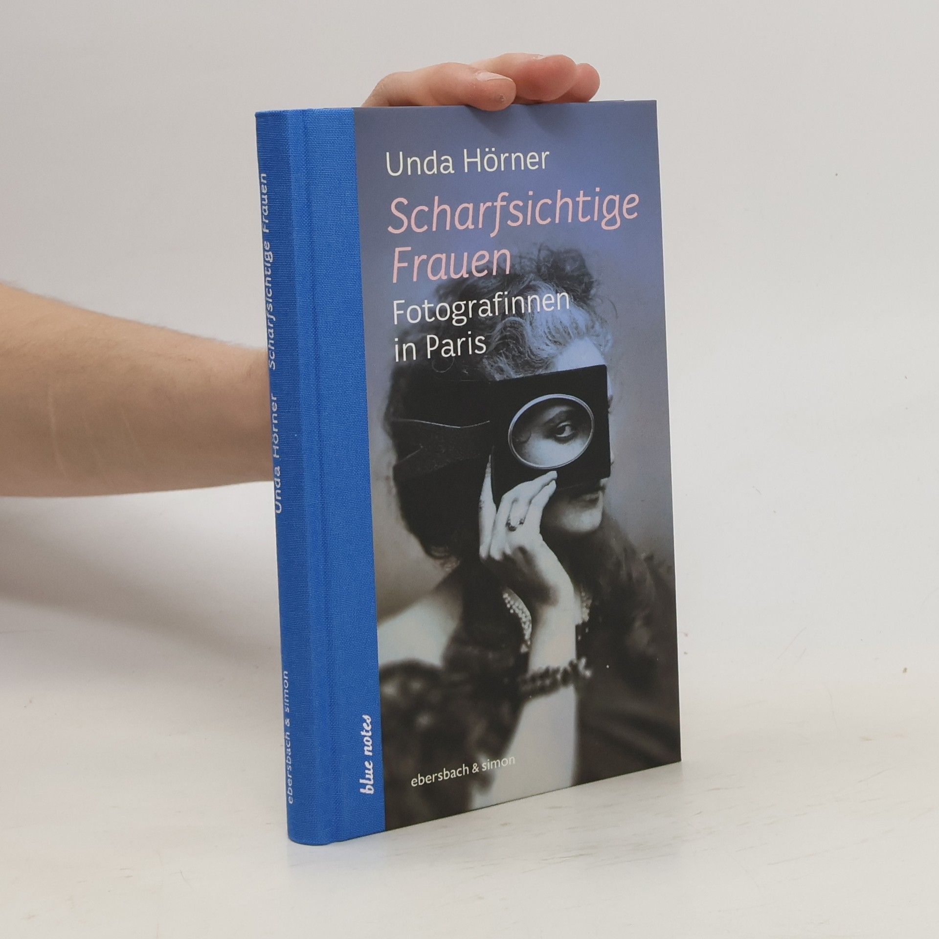 Unda Hörner Scharfsichtige Frauen. Fotografinnen in Paris