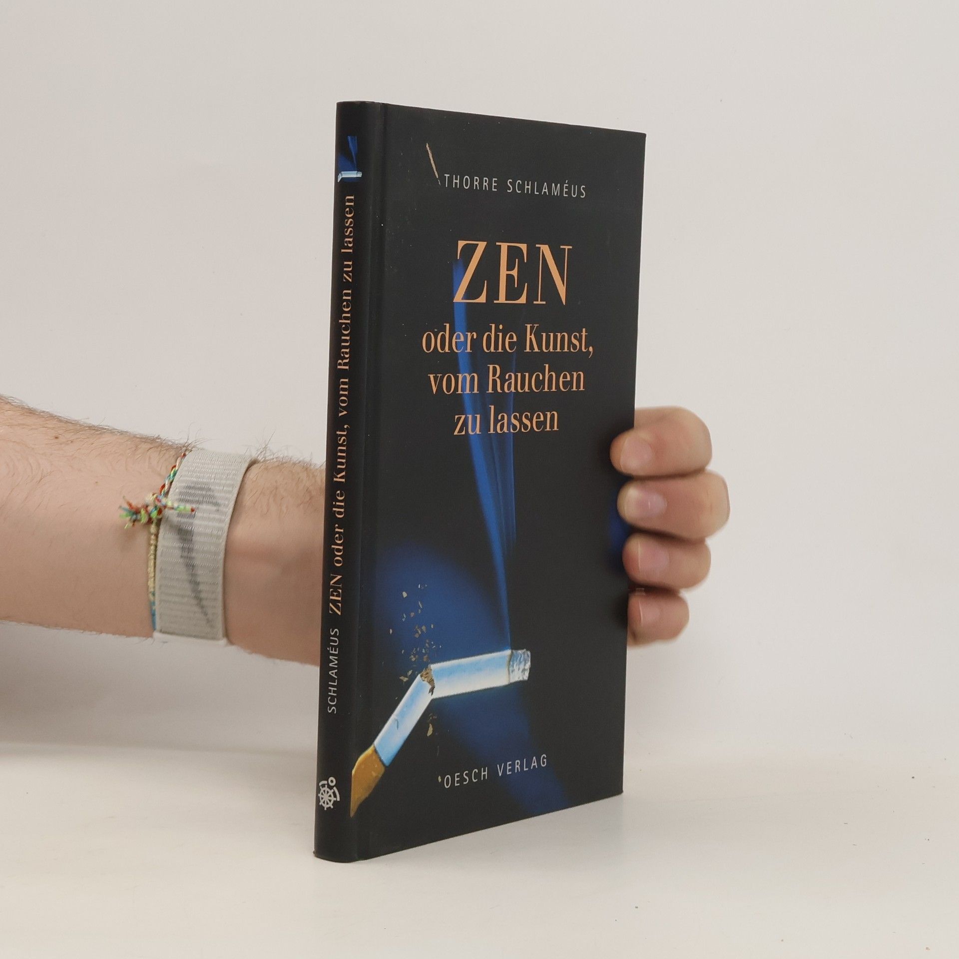 Thorre Schlame us Zen oder die Kunst, vom Rauchen zu lassen