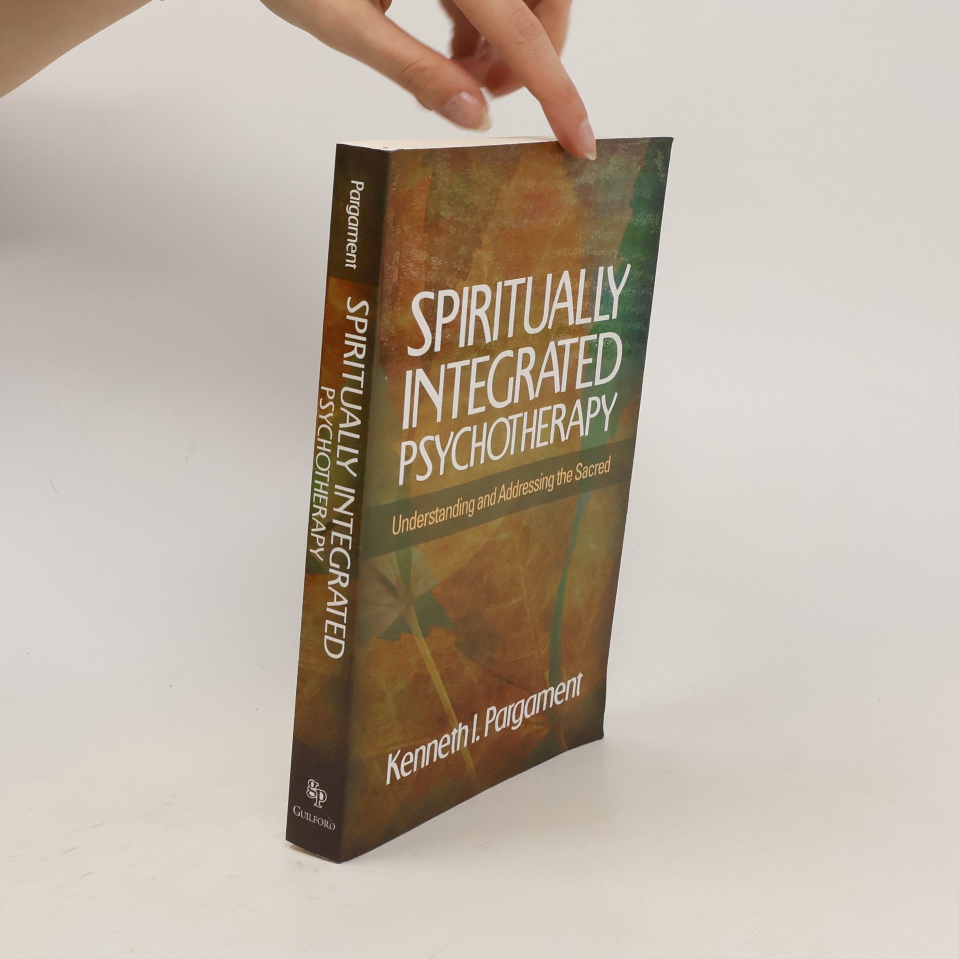 Kenneth I. Pargament Spiritually Integrated Psychotherapy