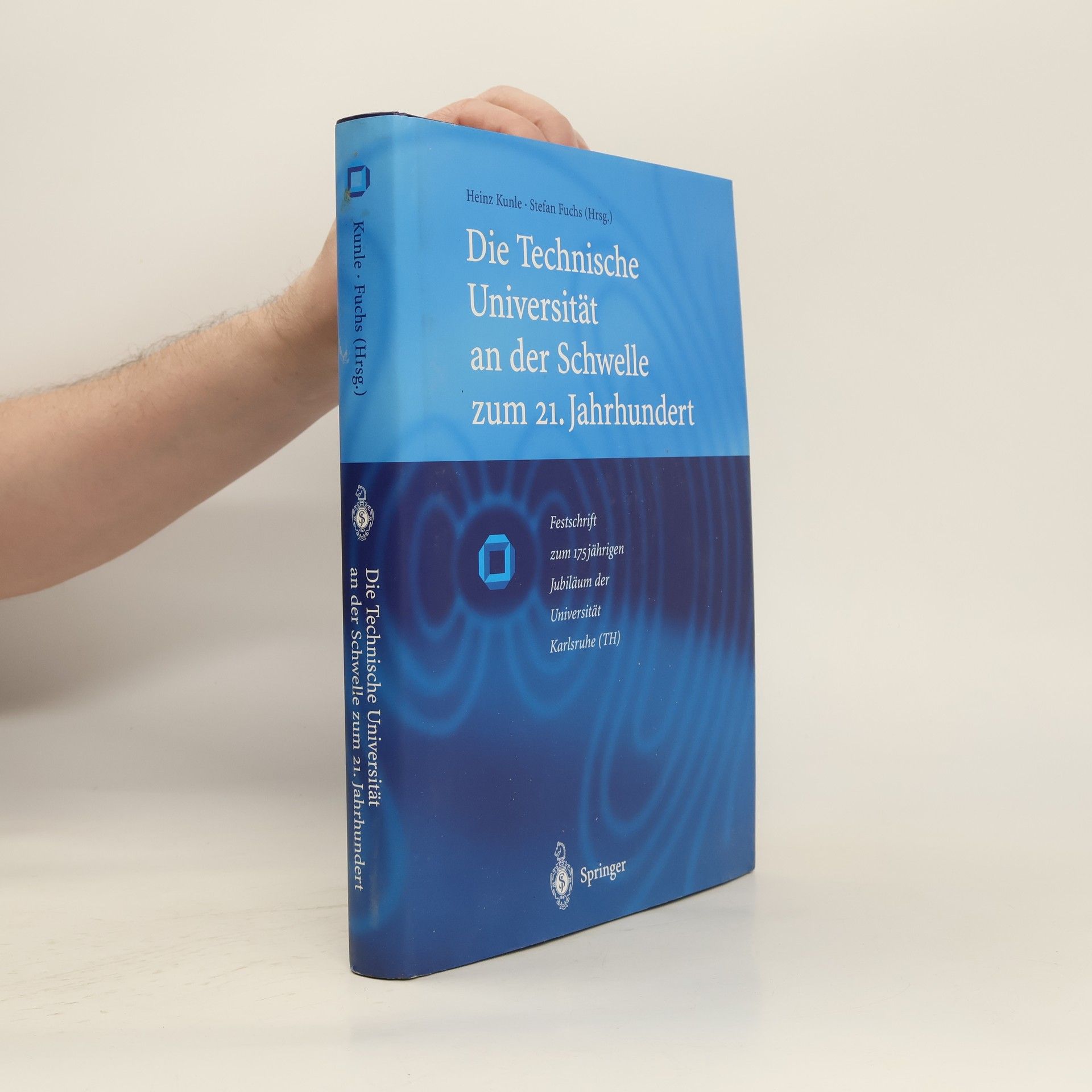 Heinz Kunle Die Technische Universität im 21. Jahrhundert