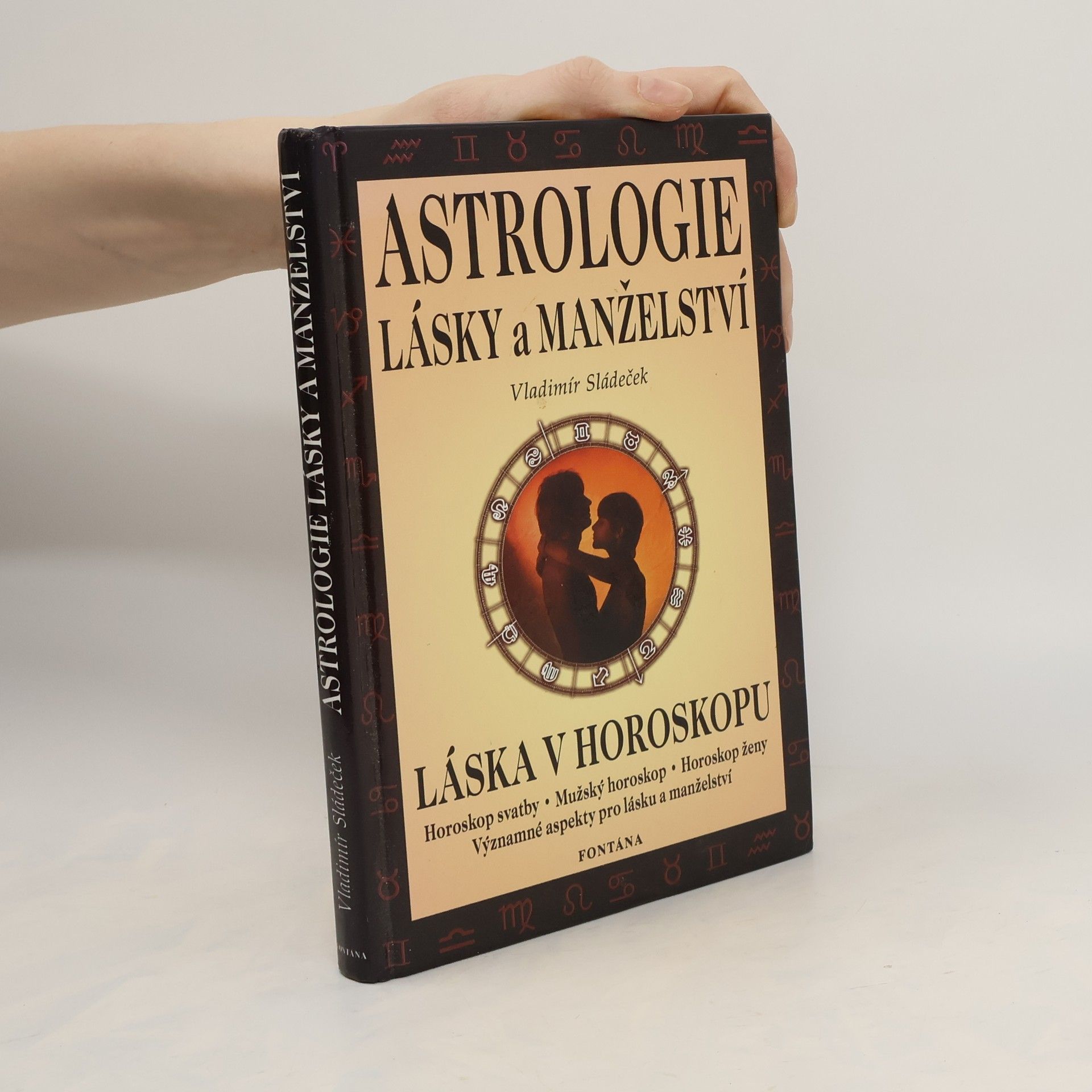 Vladimír Sládeček Astrologie lásky a manželství : láska v horoskopu