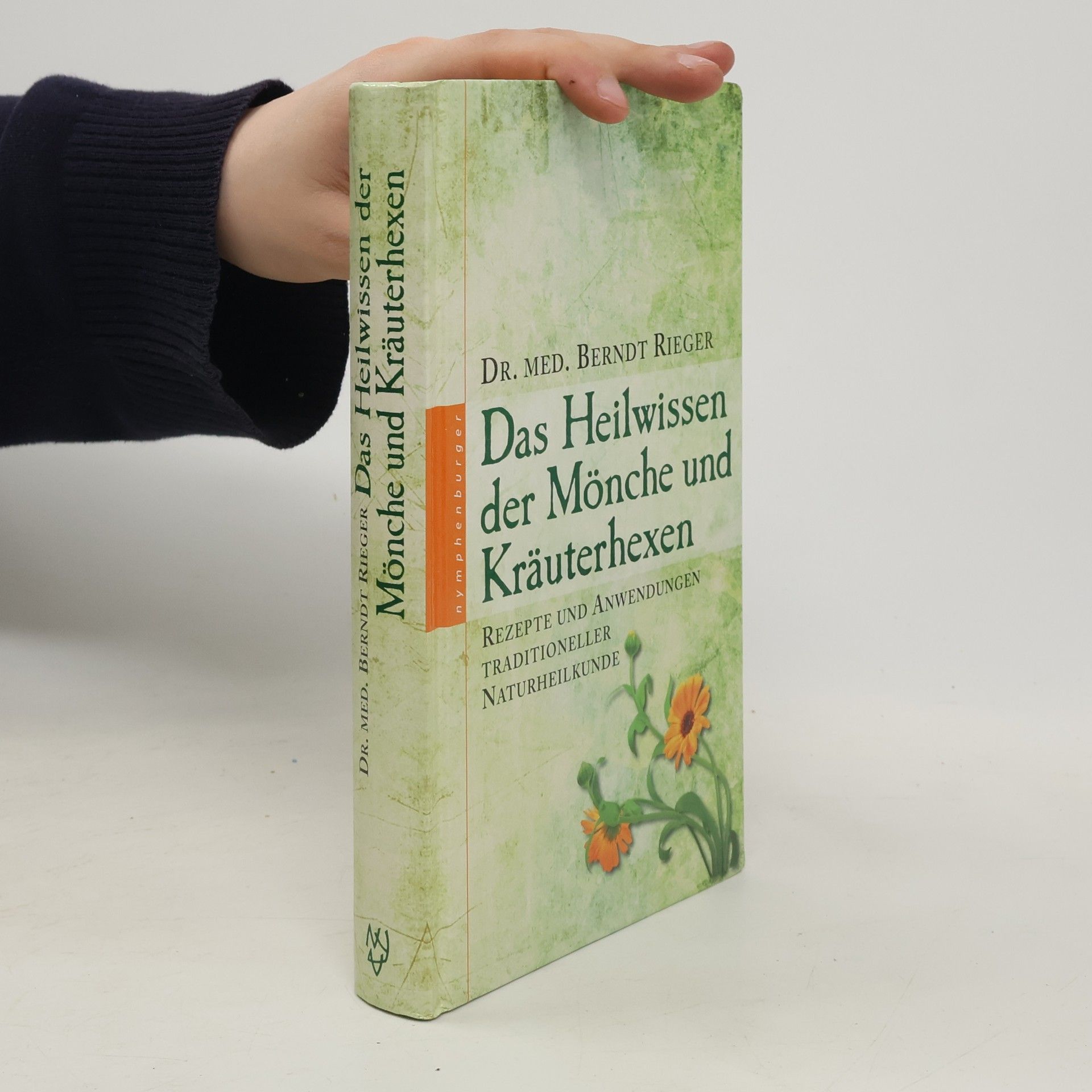 Berndt Rieger Das Heilwissen der Mönche und Kräuterhexen