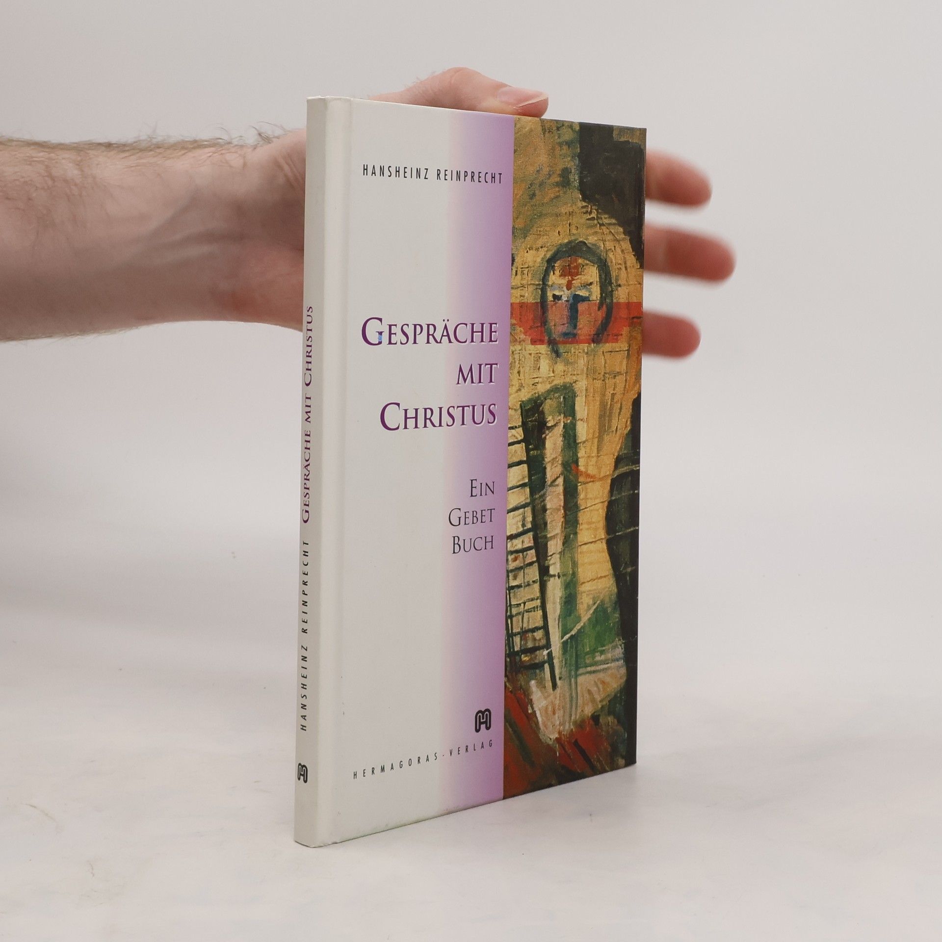 Hansheinz Reinprecht Gespräche mit Christus