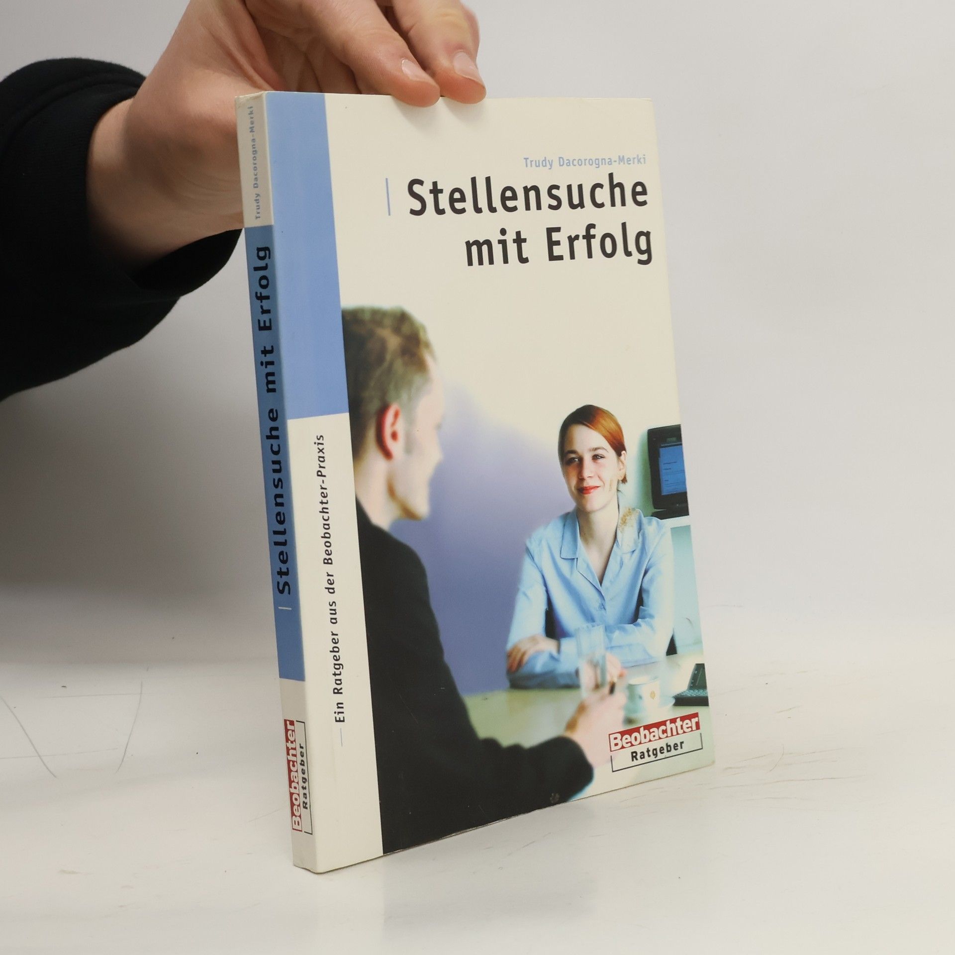 Trudy Dacorogna Merki Stellensuche mit Erfolg. Ein Ratgeber aus der Beobachter-Praxis