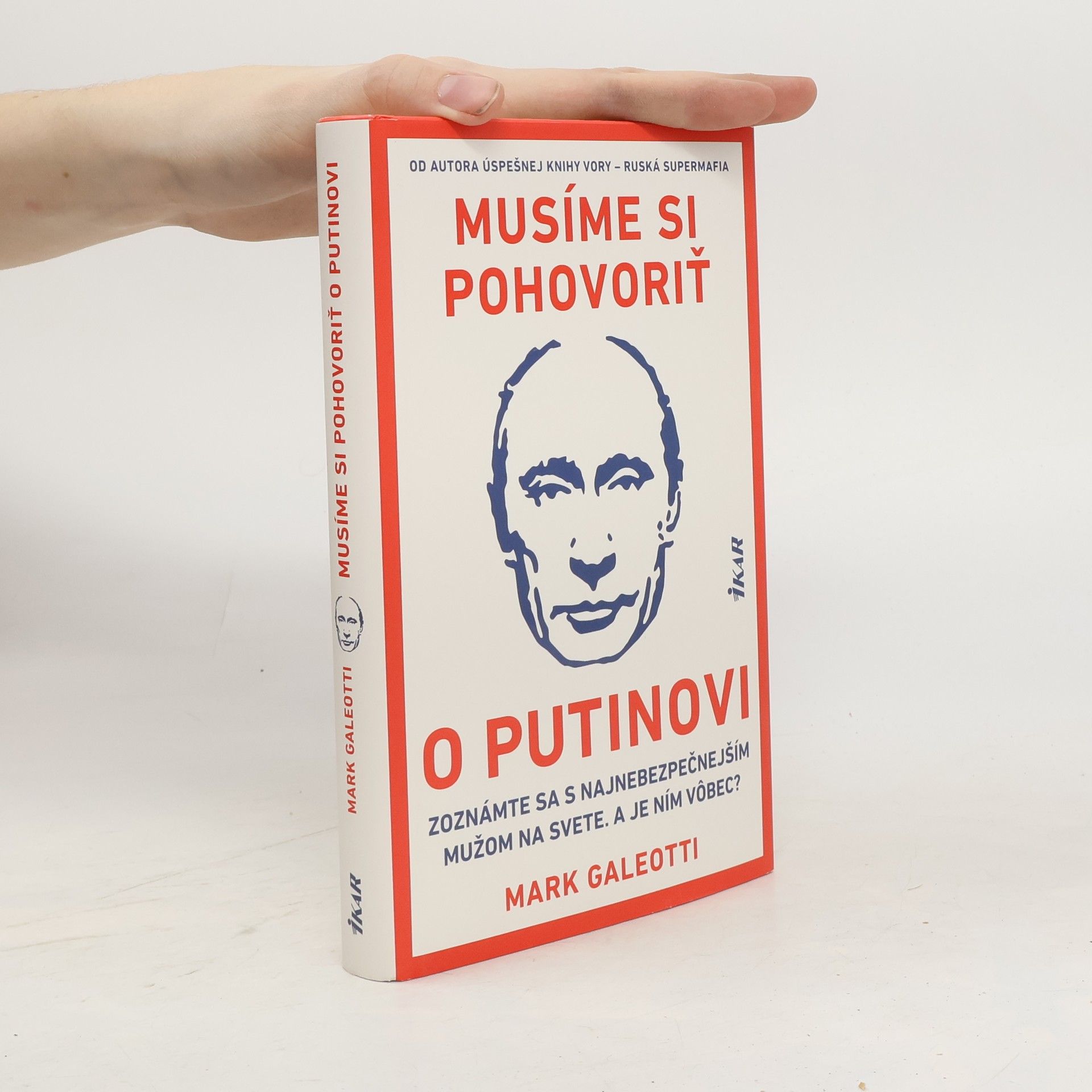 Mark Galeotti Musíme si pohovoriť o Putinovi
