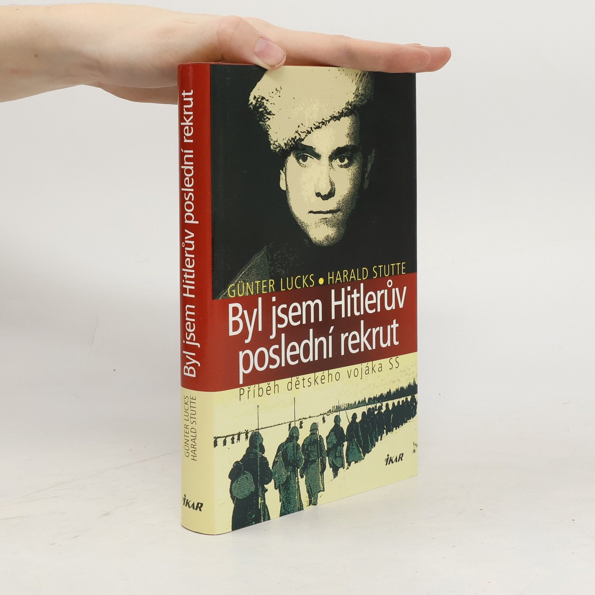Günter Lucks Byl jsem Hitlerův poslední rekrut : příběh dětského vojáka SS