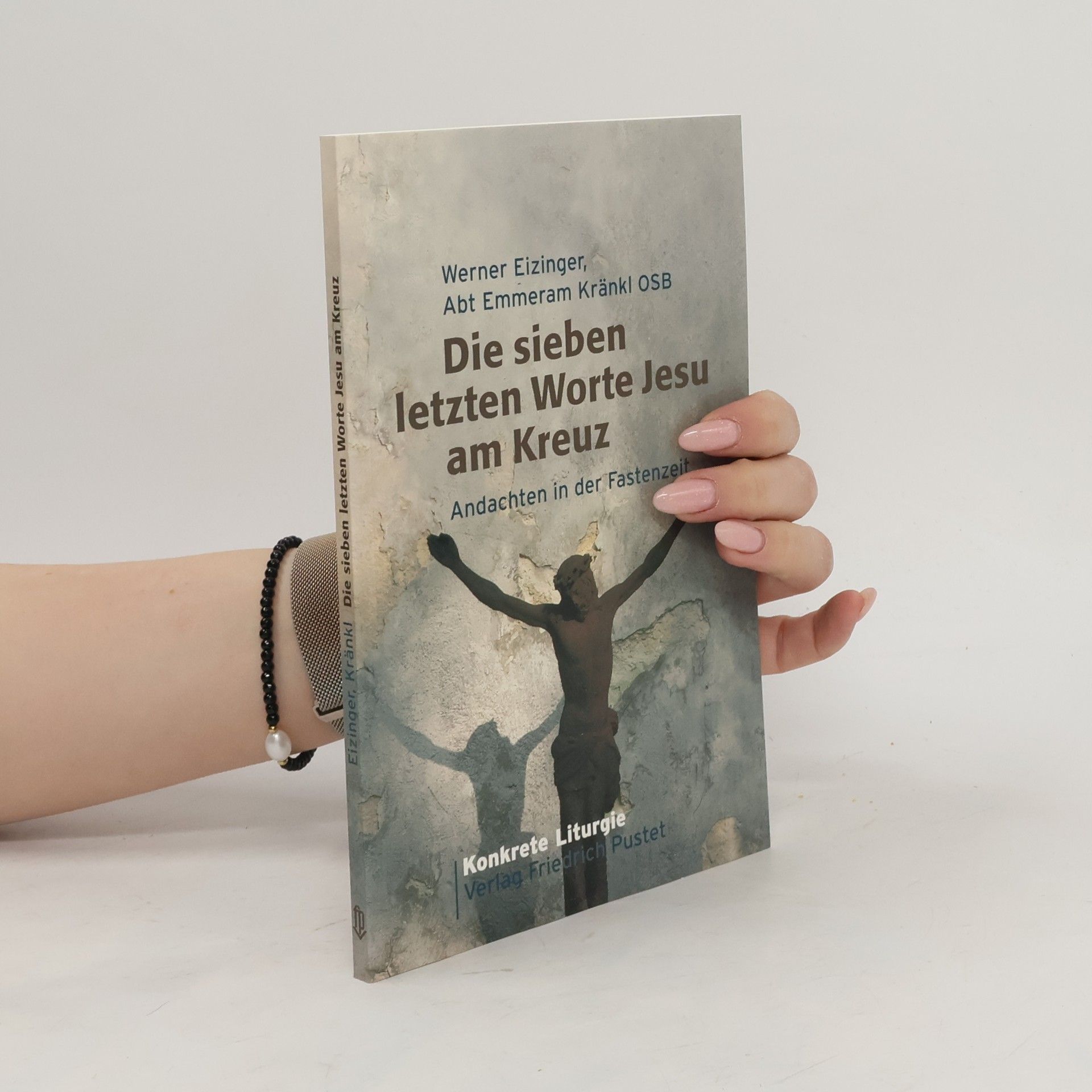 Werner Eizinger Die sieben letzten Worte Jesu am Kreuz