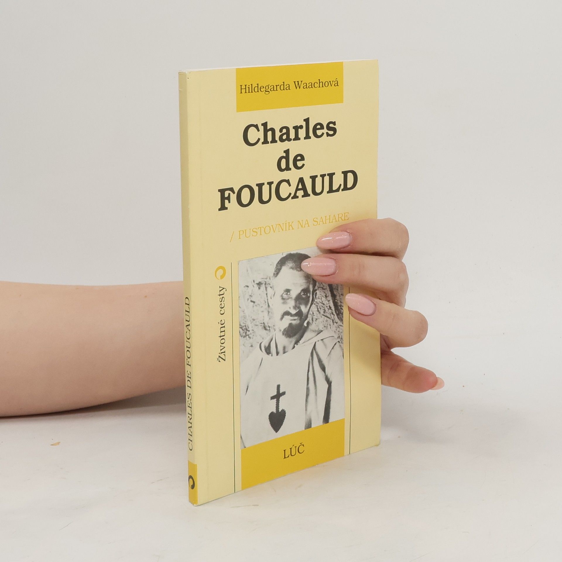 Magdaléna Richterová Charles de Foucauld. Pustovník na Sahare