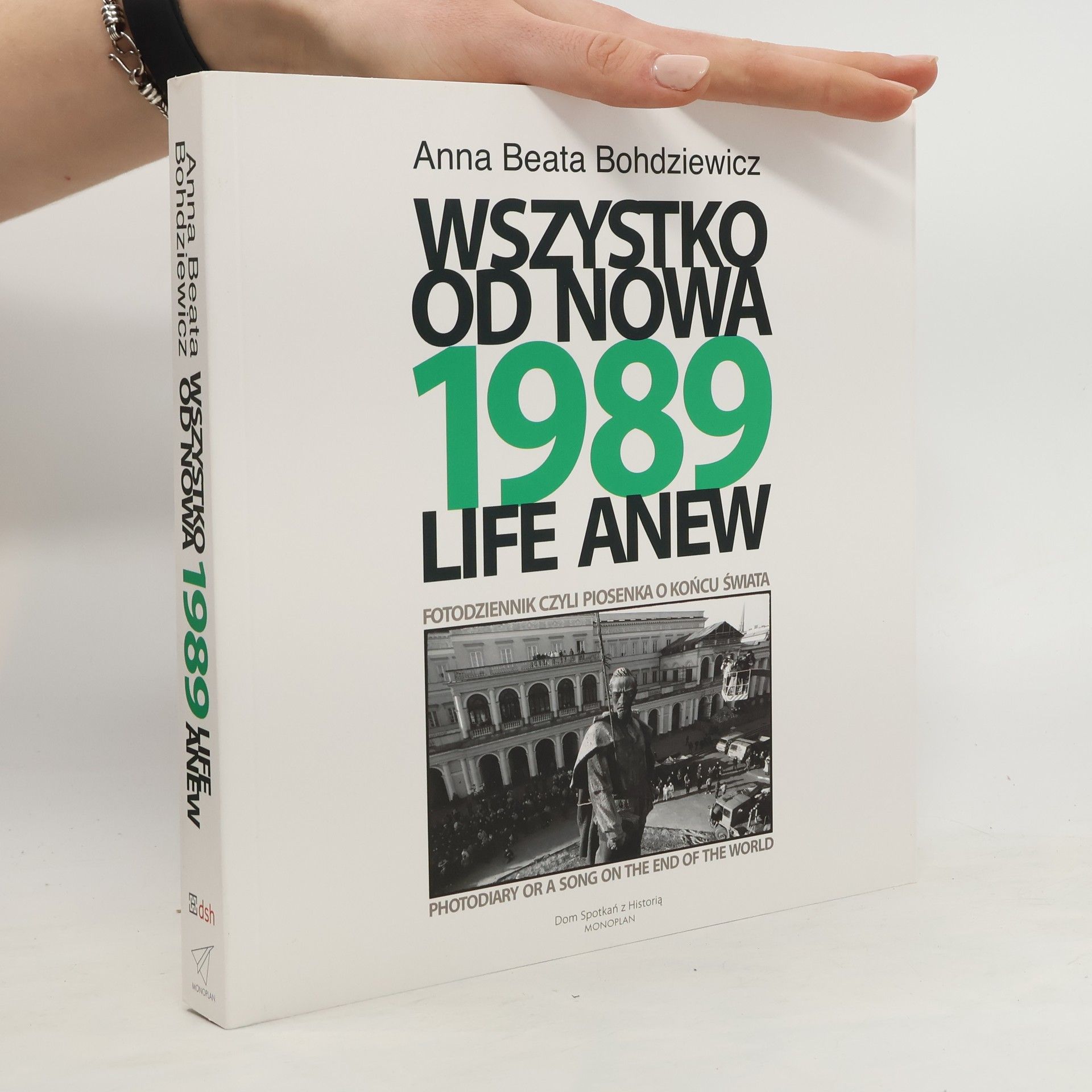 Bohdziewicz Anna Beata 1989 Wszystko od nowa Fotodziennik, czyli piosenka o końcu świata