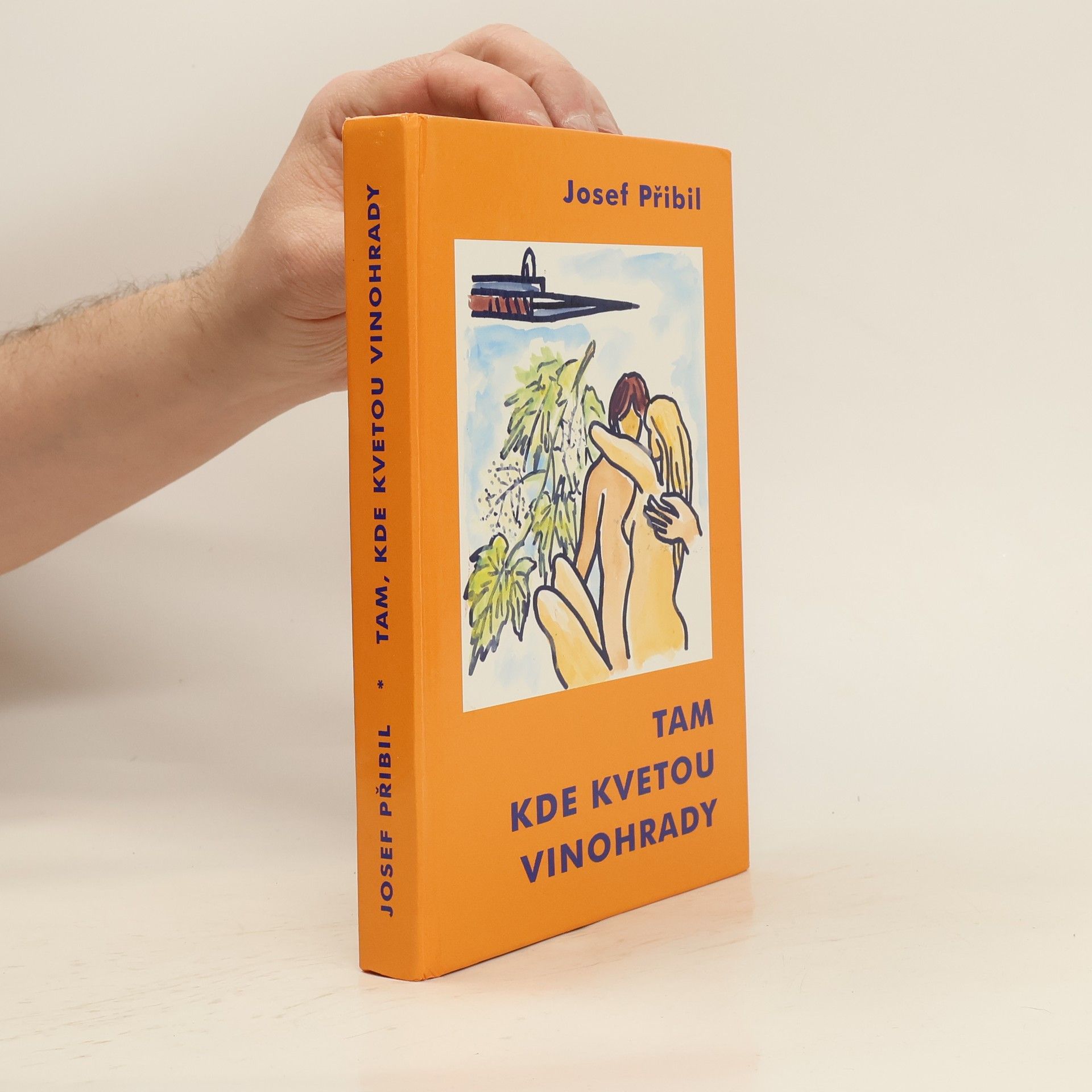 Josef Přibil Tam, kde kvetou vinohrady