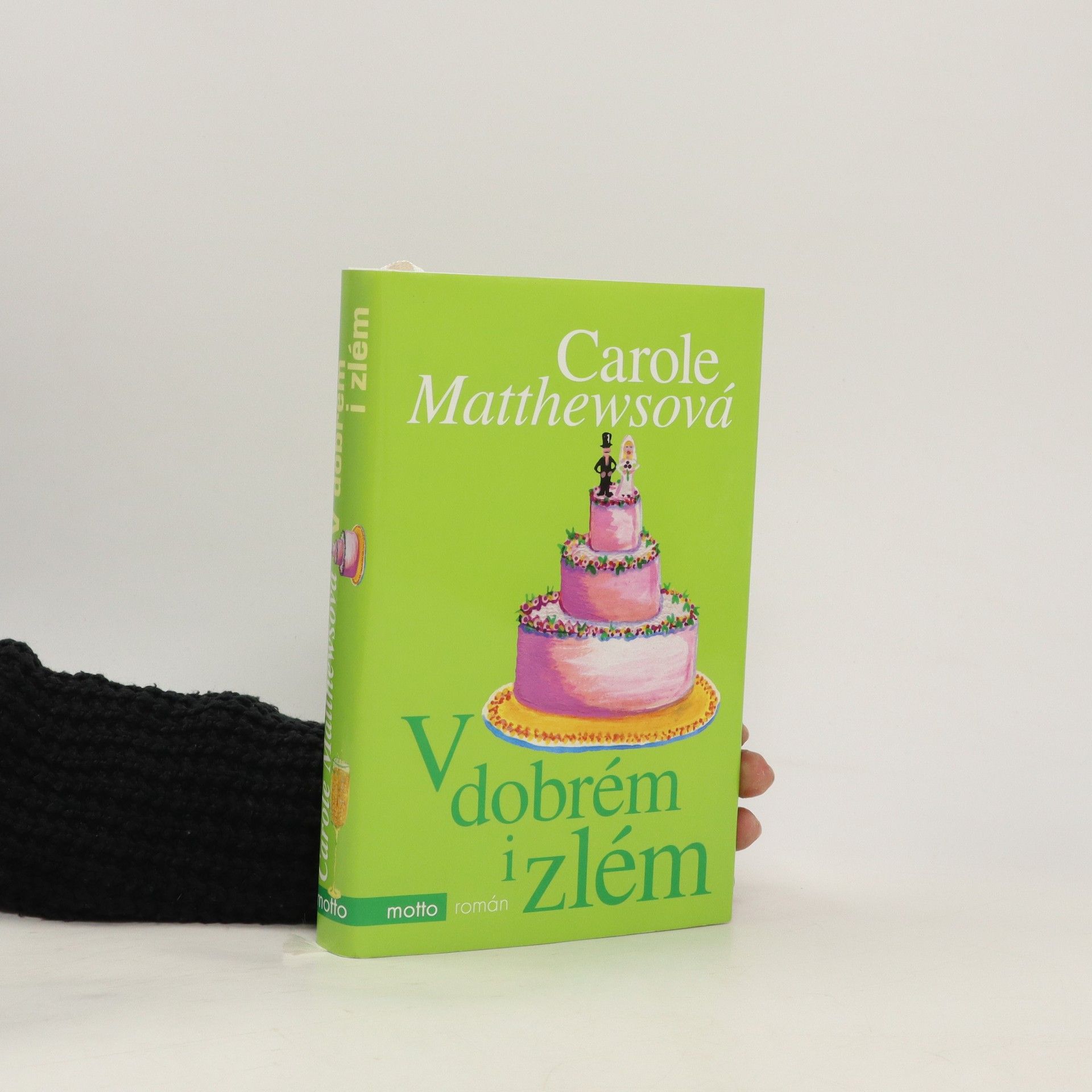 Carole Matthews V dobrém i zlém