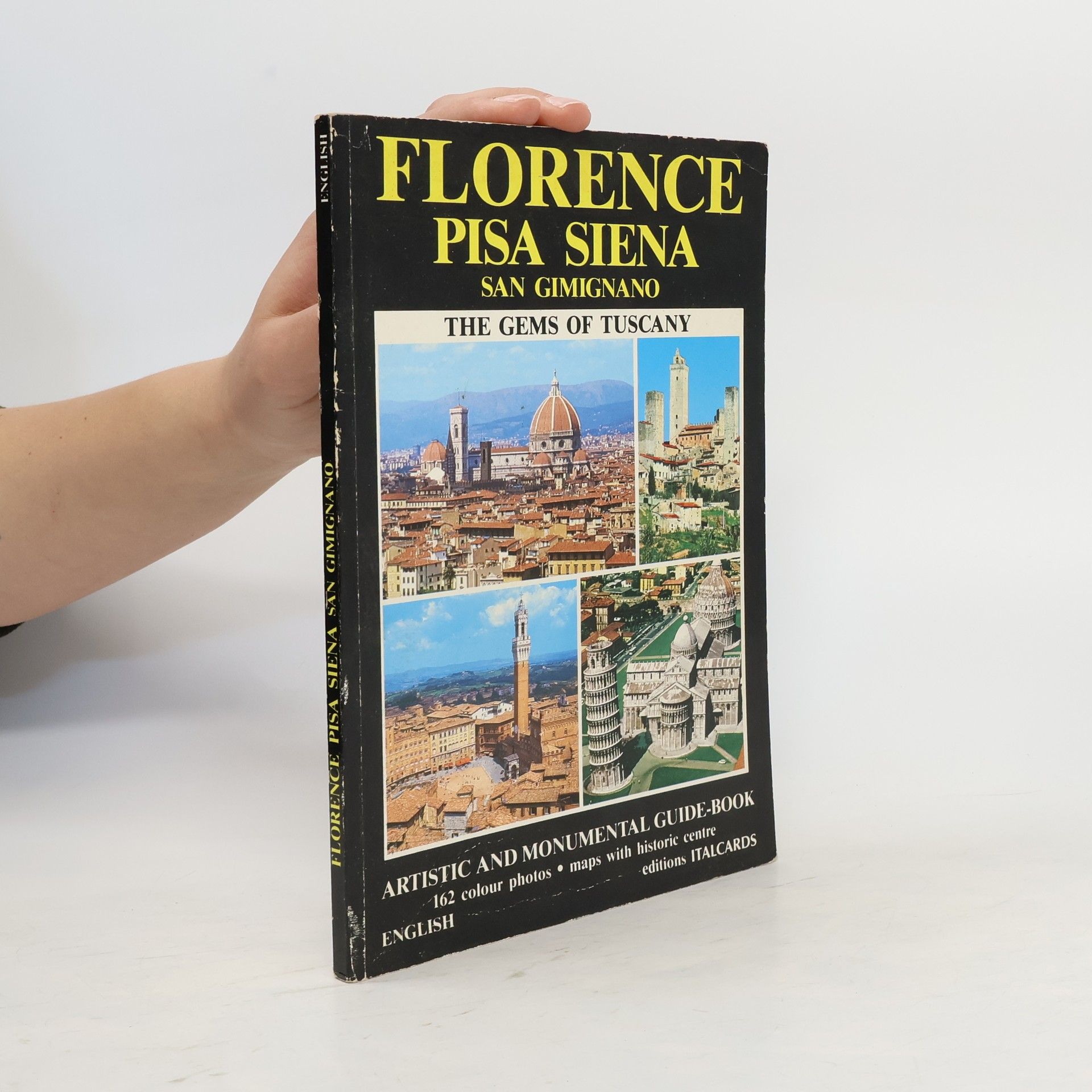 Collectif d'auteurs Florence, Pisa, Siena, San Gimignano