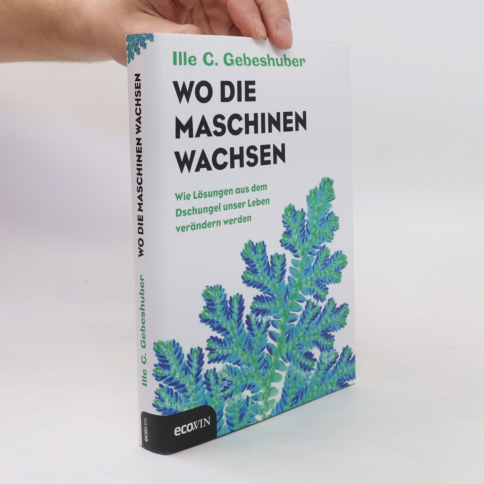 Ille C. Gebeshuber Wo die Maschinen wachsen
