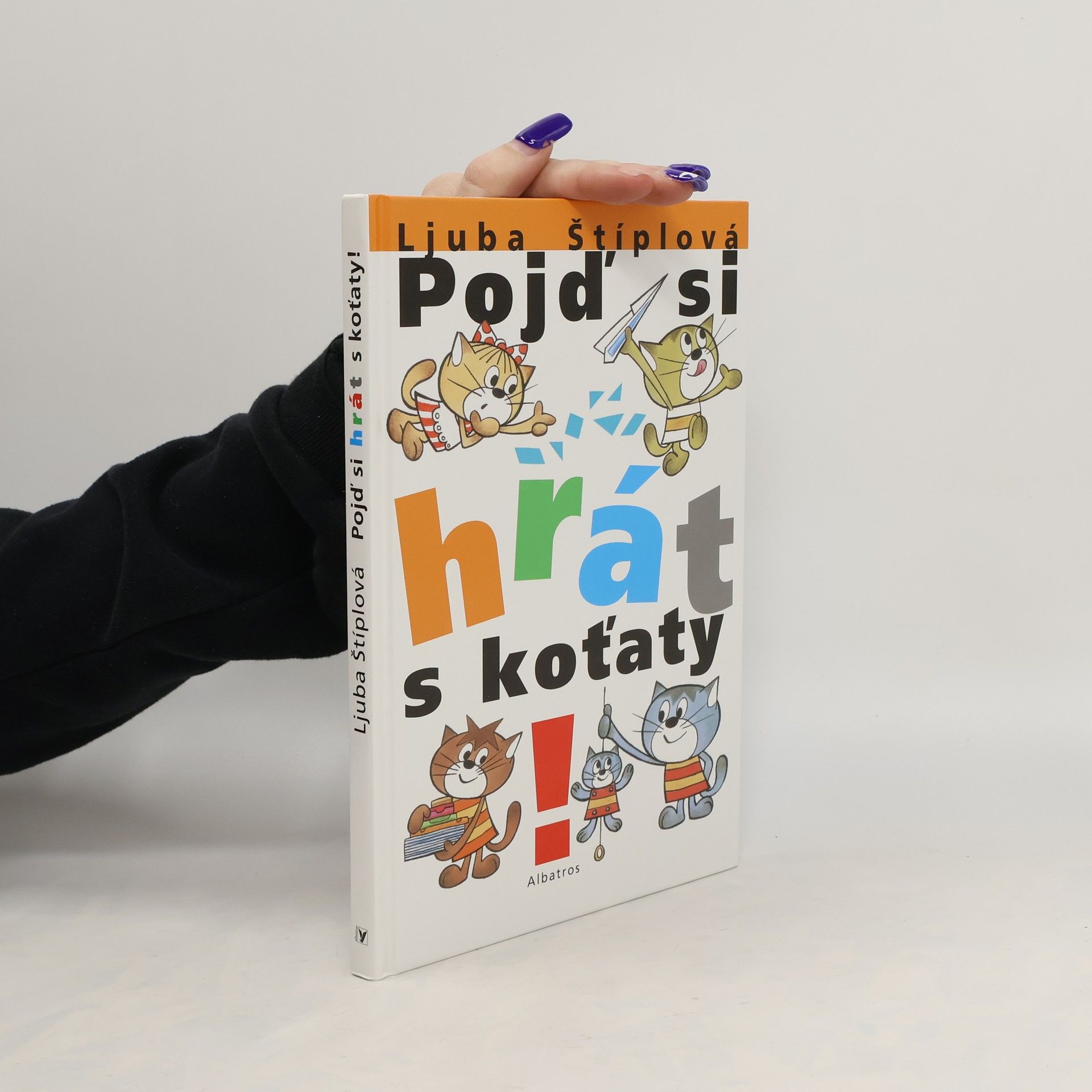 Ljuba Štíplová Pojď si hrát s koťaty!