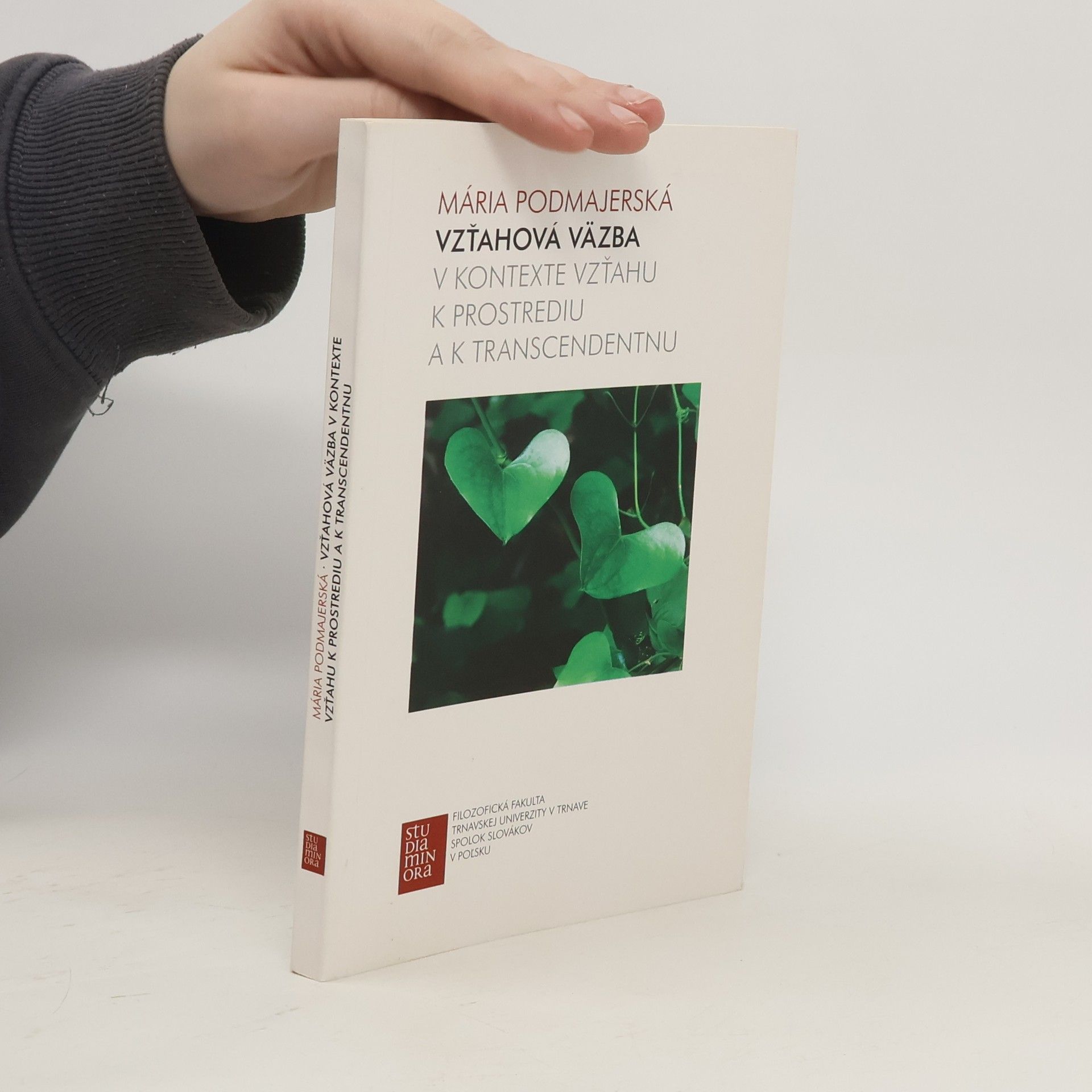 Mária Podmajerská Vzťahová väzba v kontexte vzťahu k prostrediu a k transcendentnu