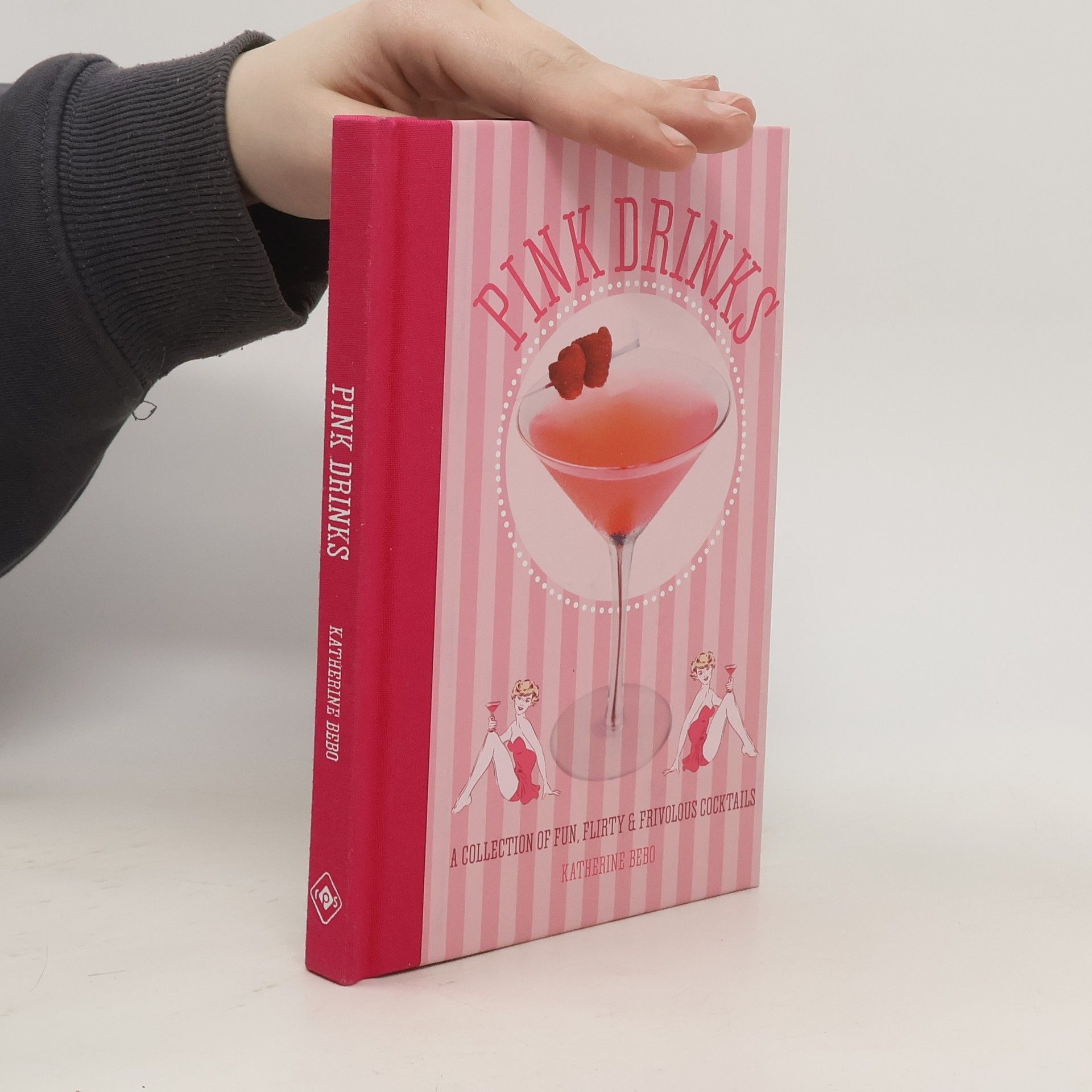 Katherine Bebo Pink drinks : a collection of fun, flirty and frivolous cocktails