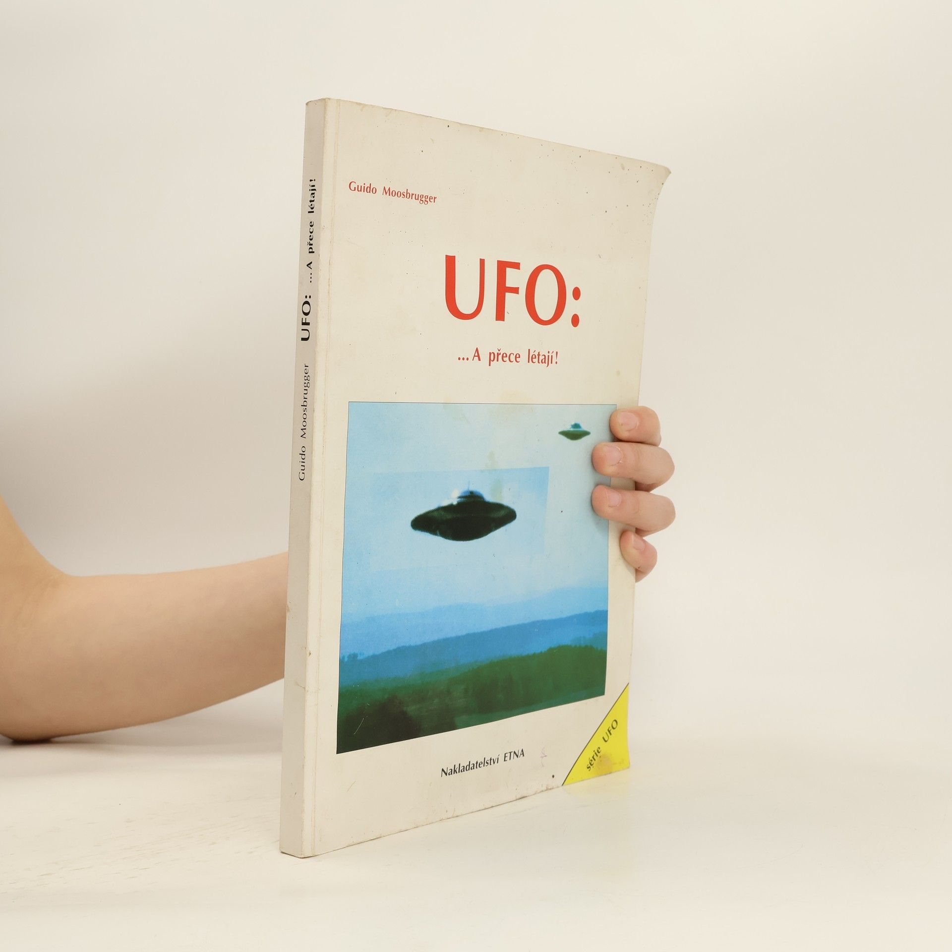 Guido Moosbrugger UFO : ... A přece létají!