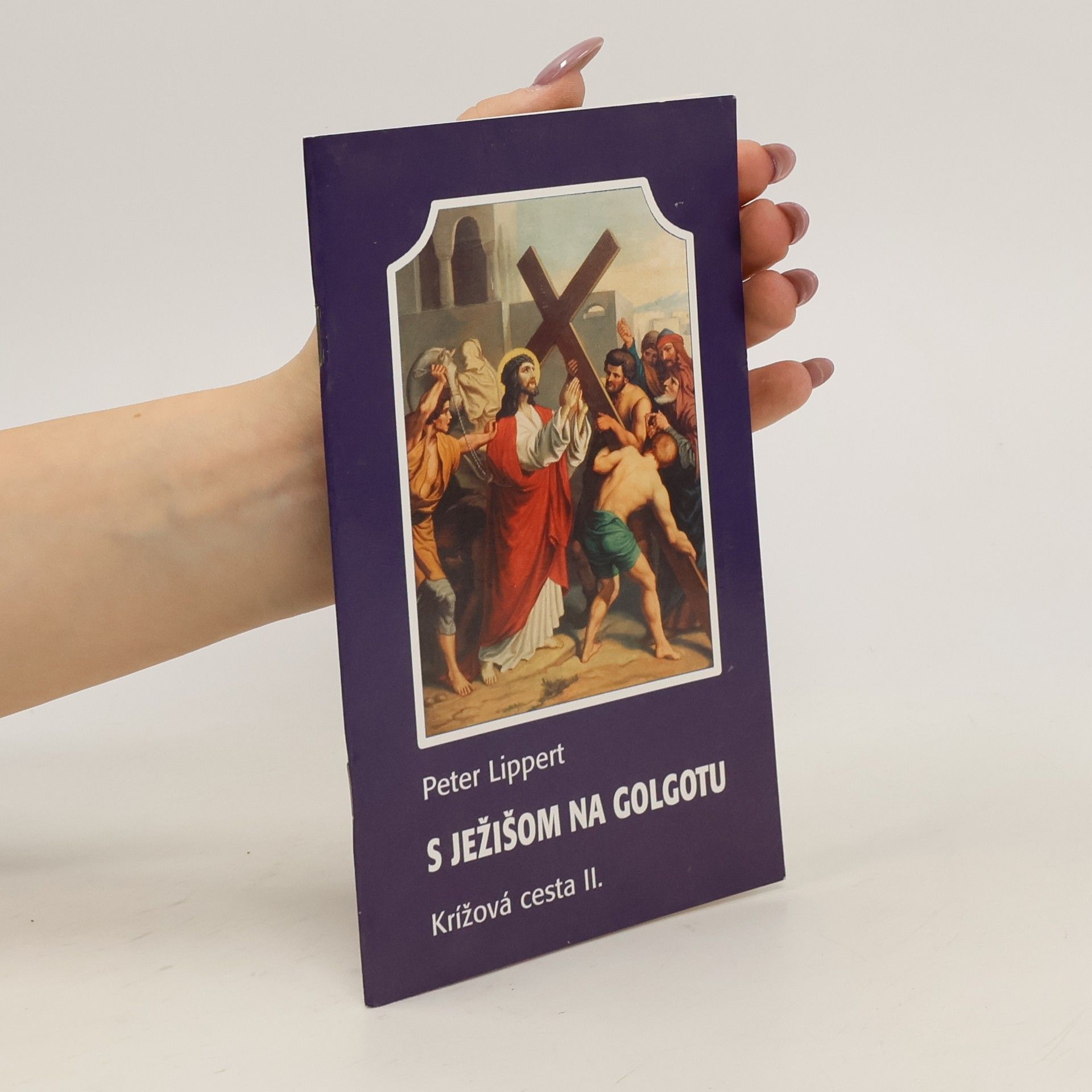 Peter Lippert Krížová cesta II. S Ježišom na Golgotu