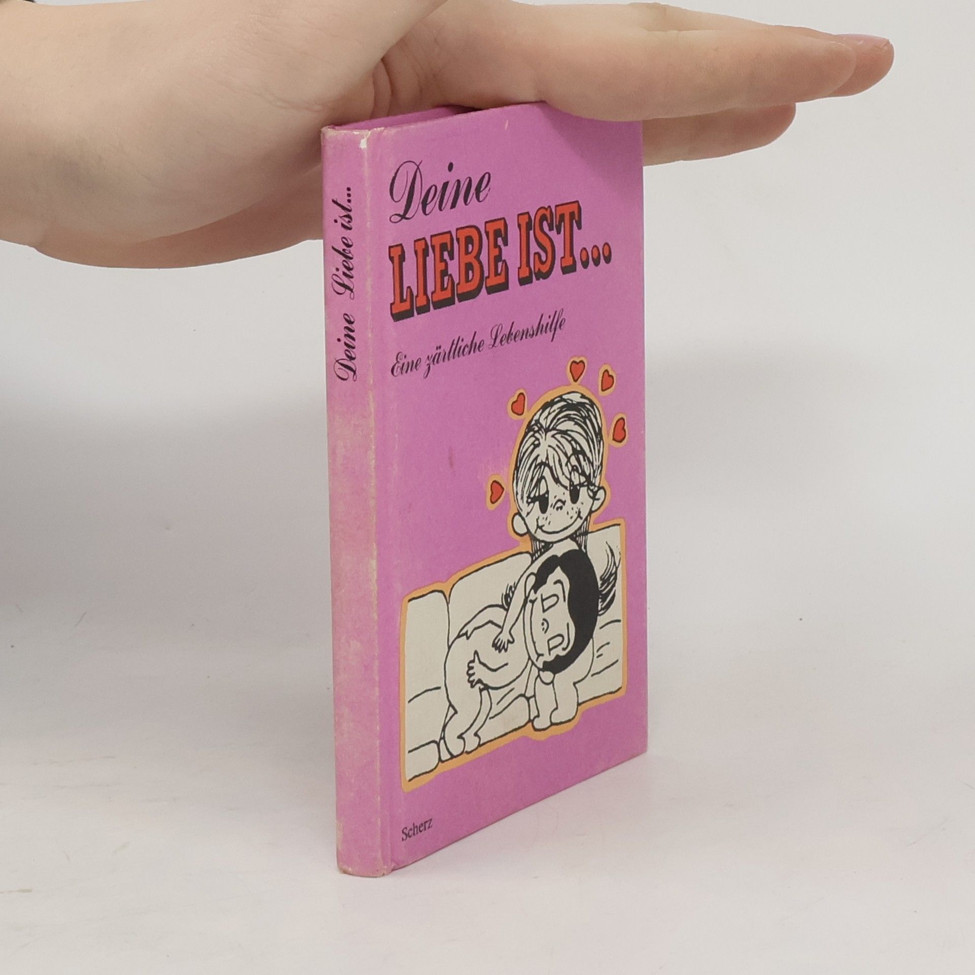 Various authors Deine Liebe ist... Eine zärtliche Lebenshilfe