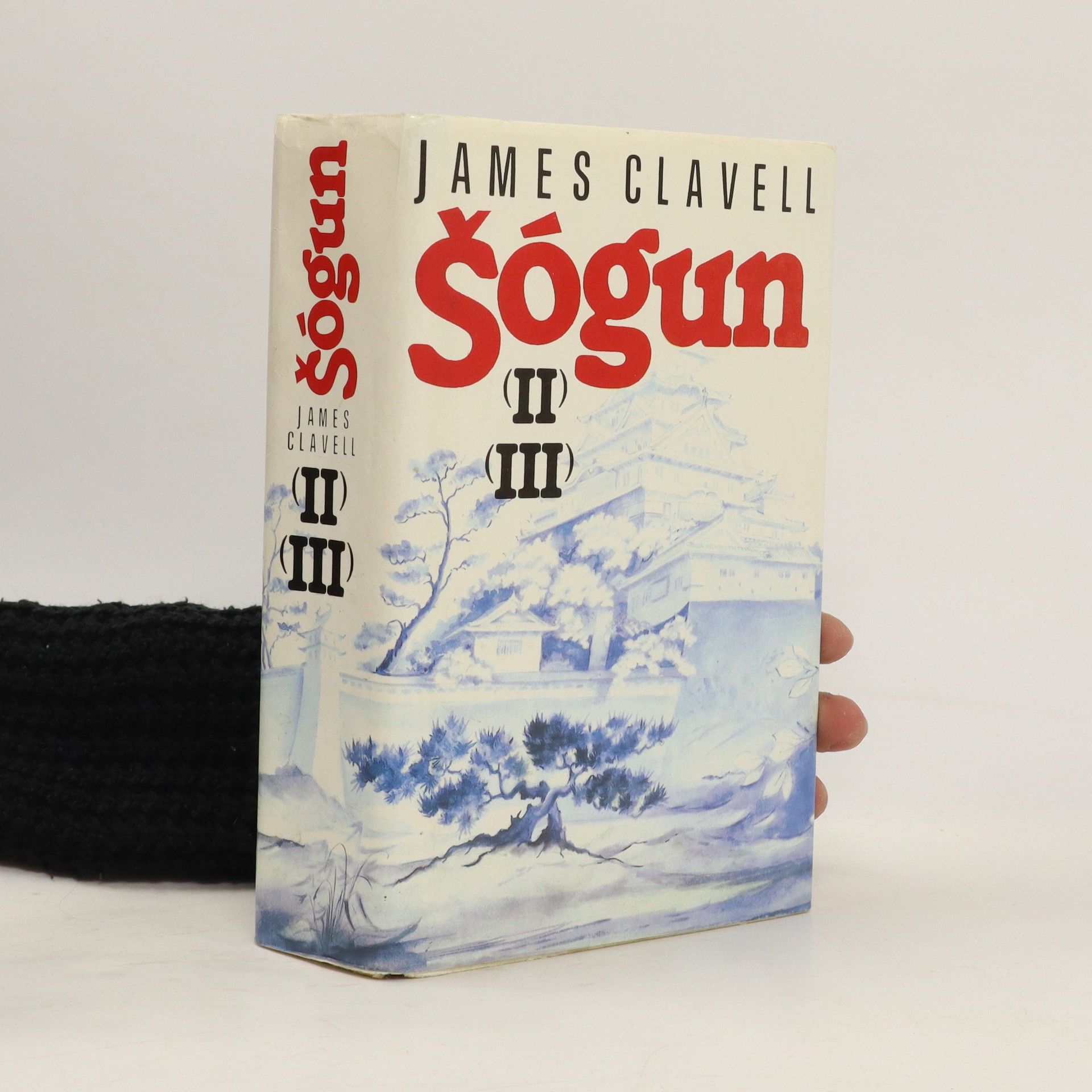James Clavell Šógun II-III (dvě knihy v jednom svazku)