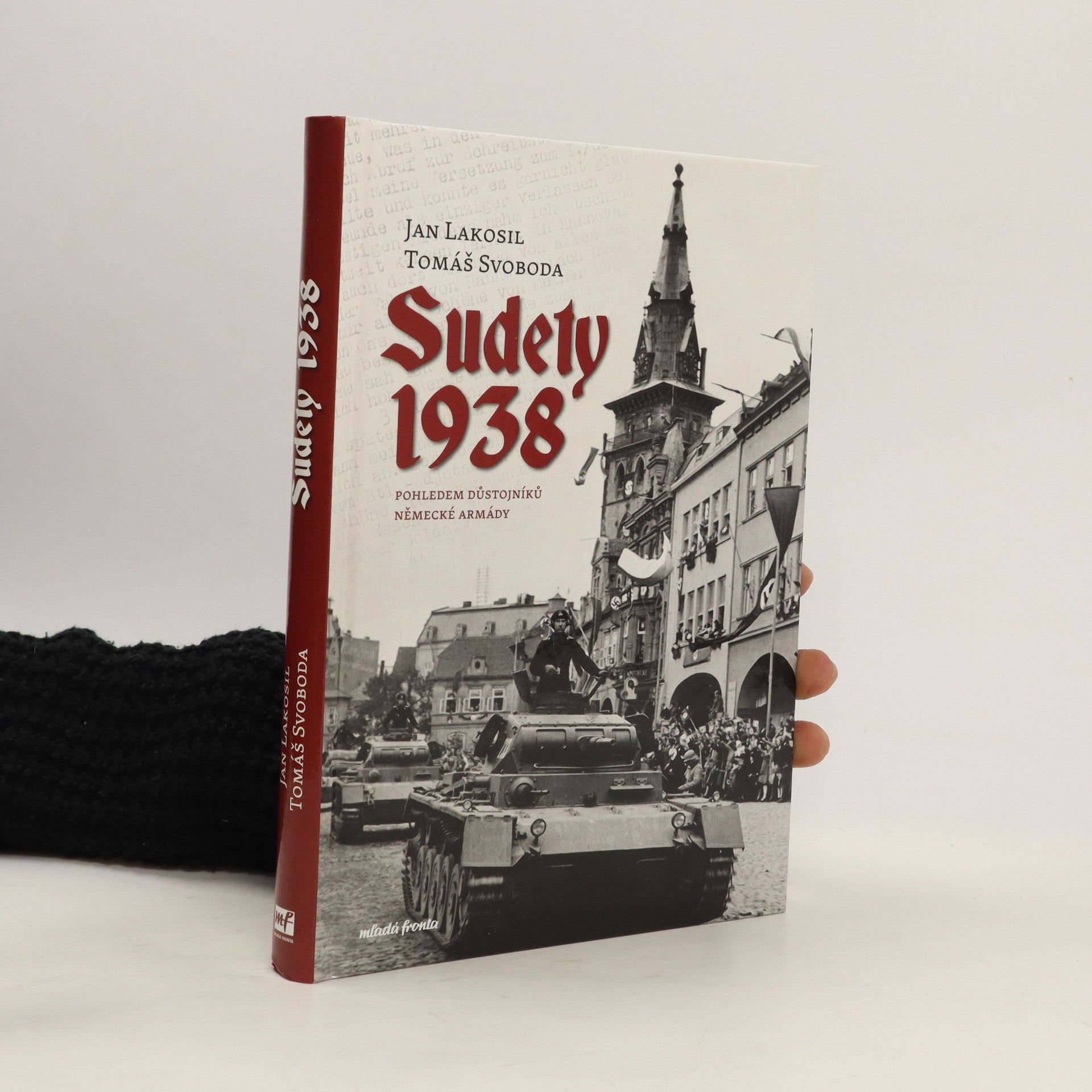 Jan Lakosil Sudety 1938 : pohledem důstojníků německé armády