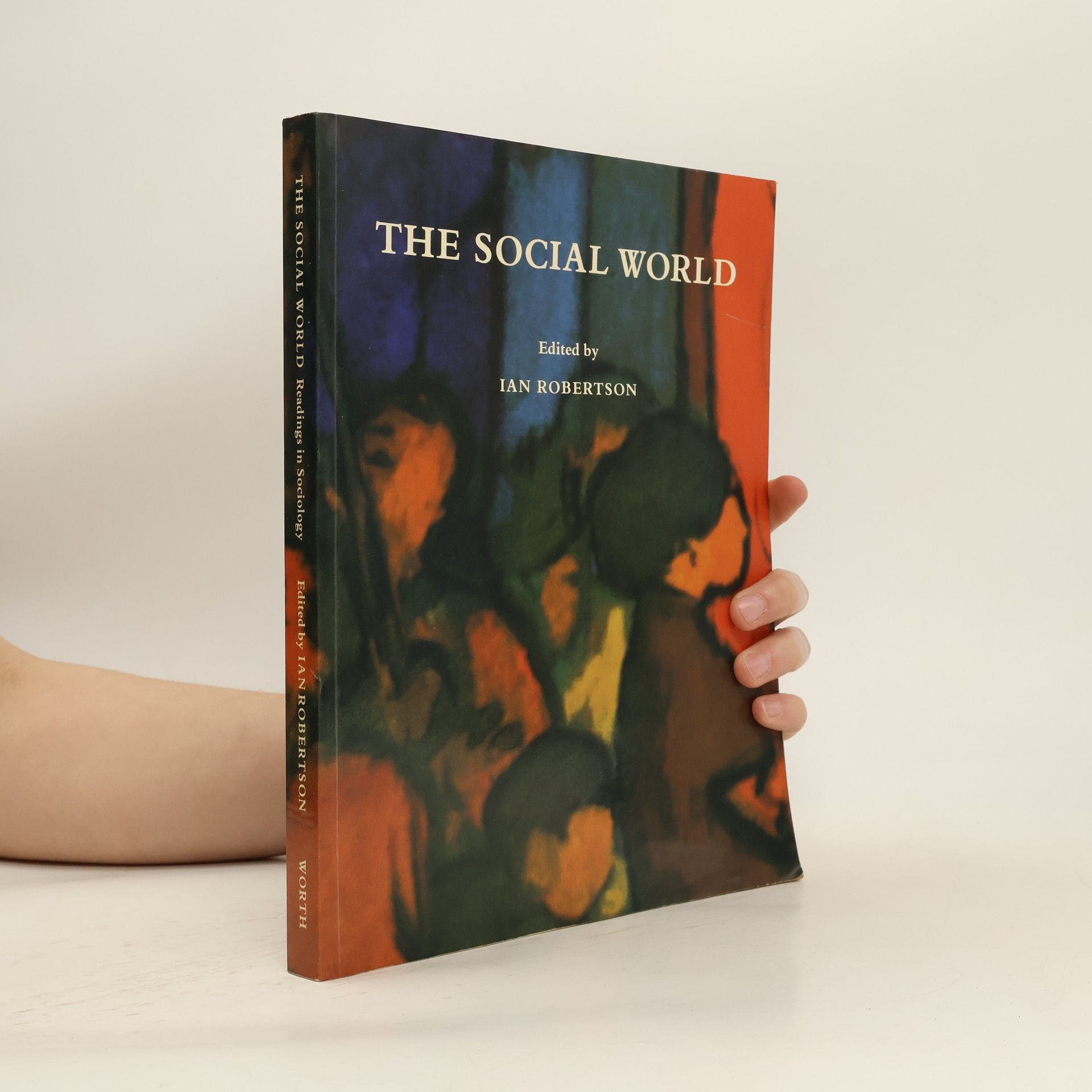 Ian Robertson The Social World: Readings in Sociology