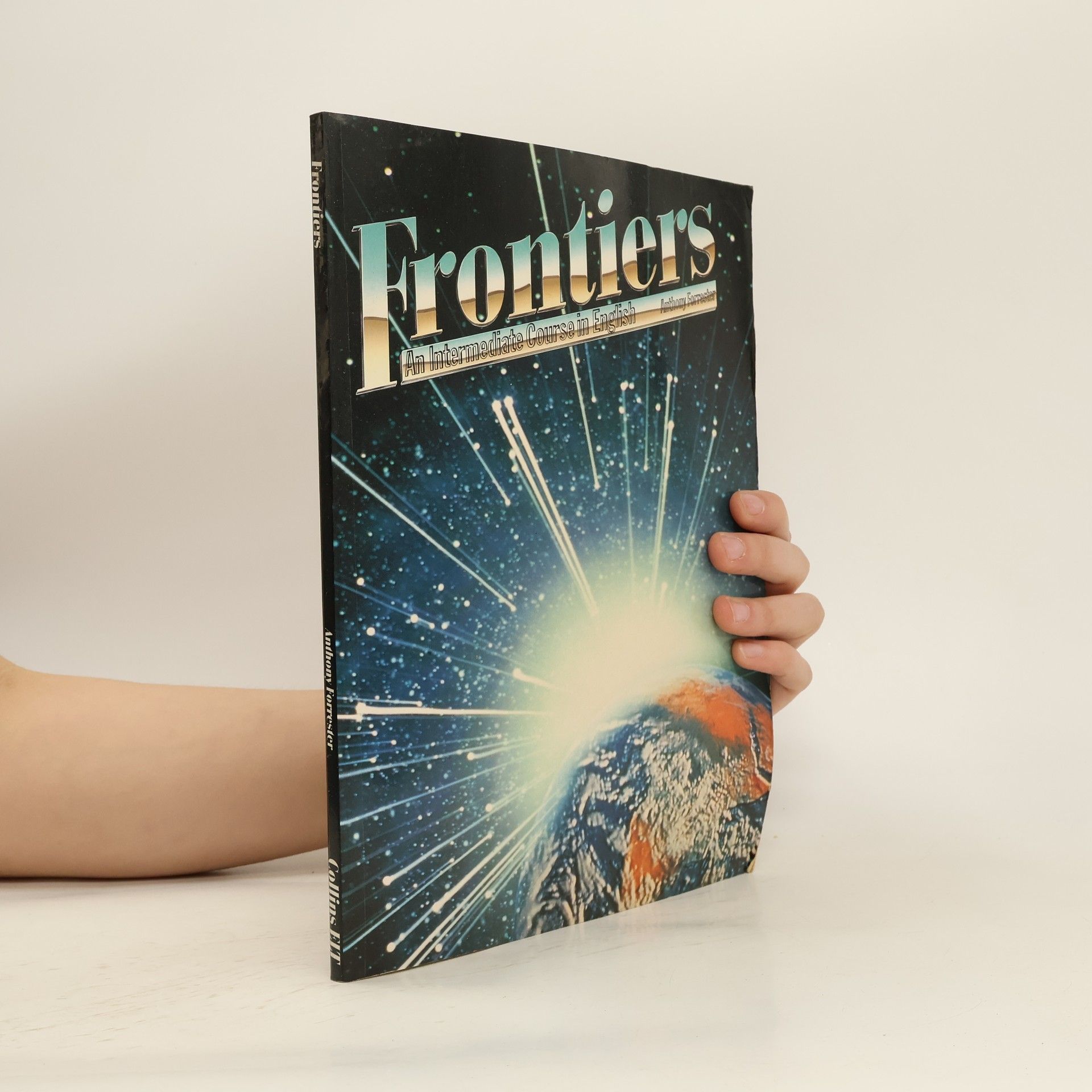 Anthony Forrester Frontiers : an intermediate course in English