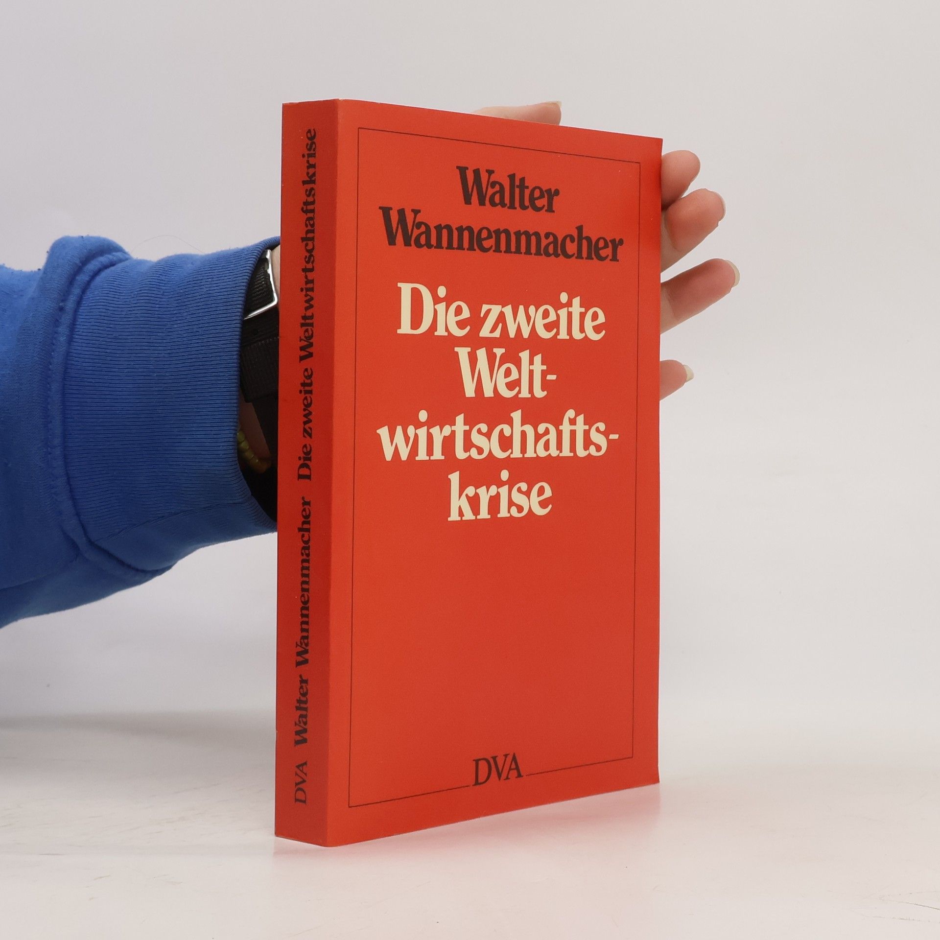 Walter Wannenmacher Die zweite Weltwirtschaftskrise