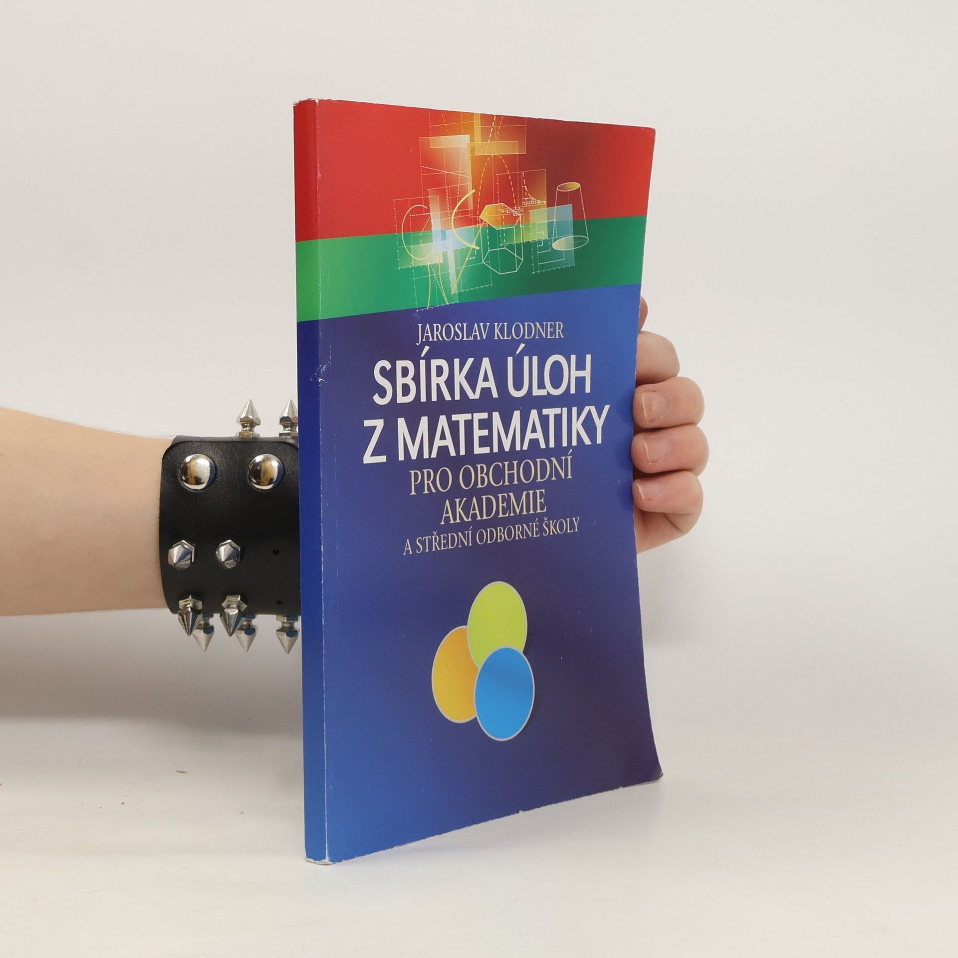 Jaroslav Klodner Sbírka úloh z matematiky pro obchodní akademie a střední odborné školy