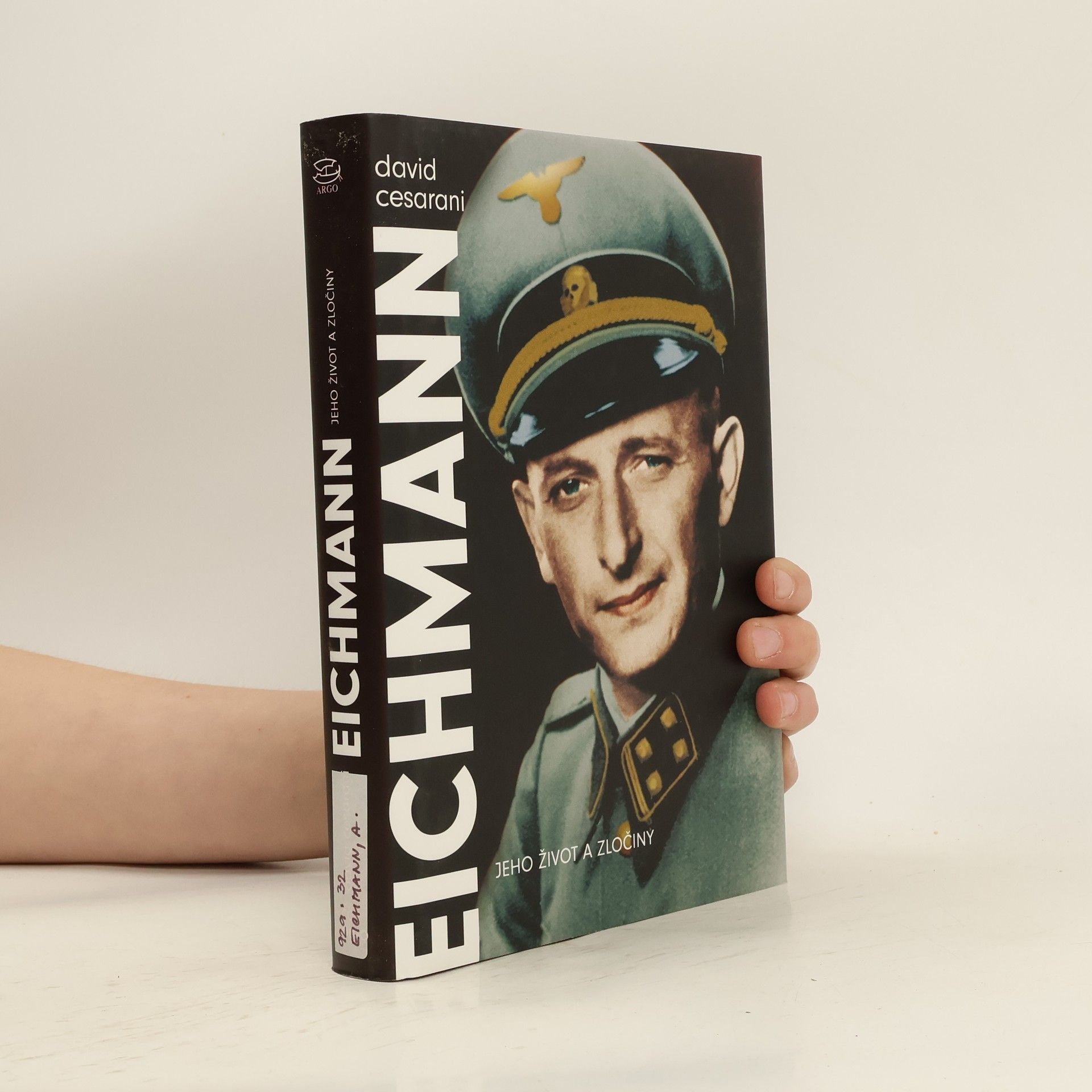 David Cesarani Eichmann : jeho život a zločiny