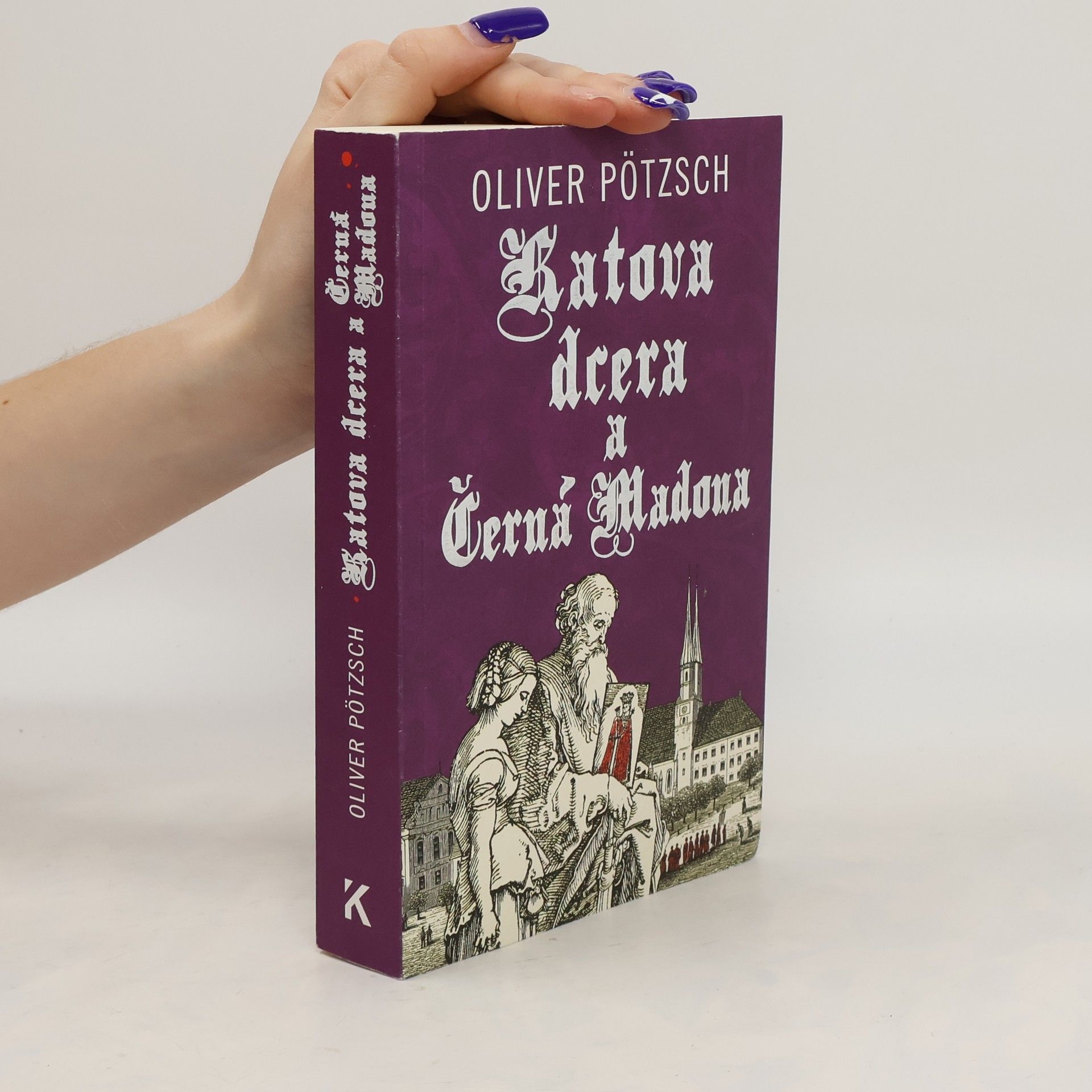 Oliver Pötzsch Katova dcera a Černá Madona