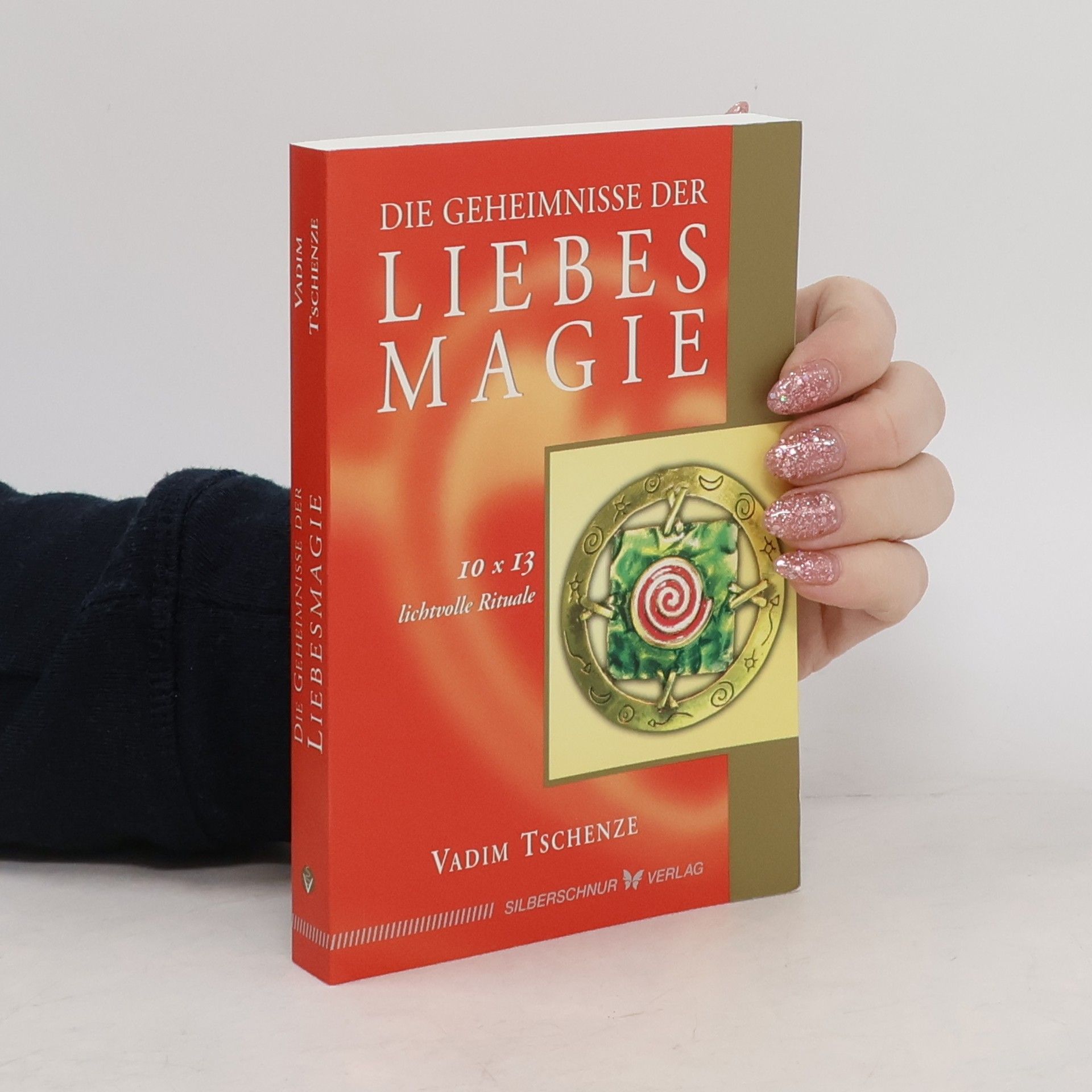Vadim Tschenze Die Geheimnisse der Liebesmagie