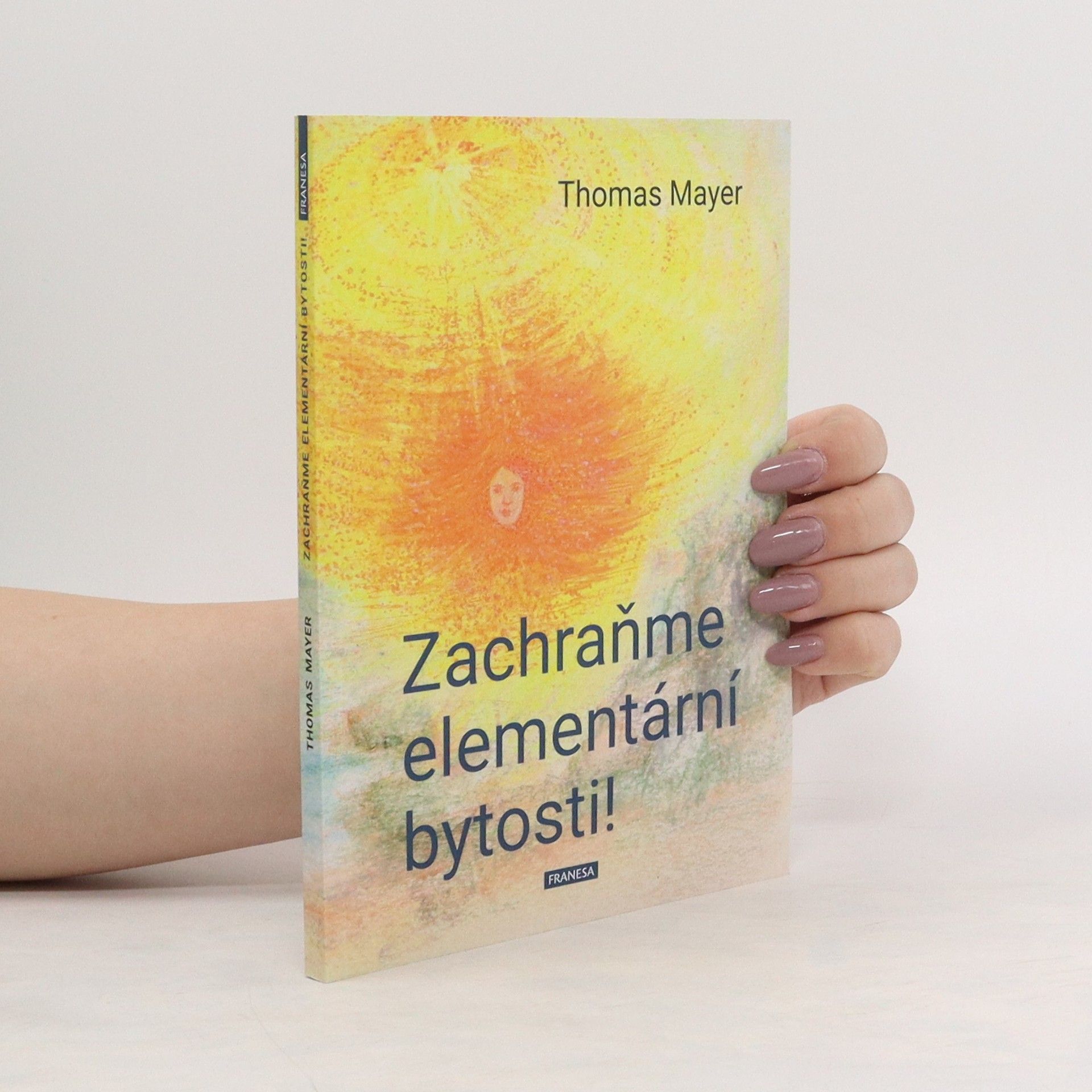 Thomas Mayer Zachraňme elementární bytosti!