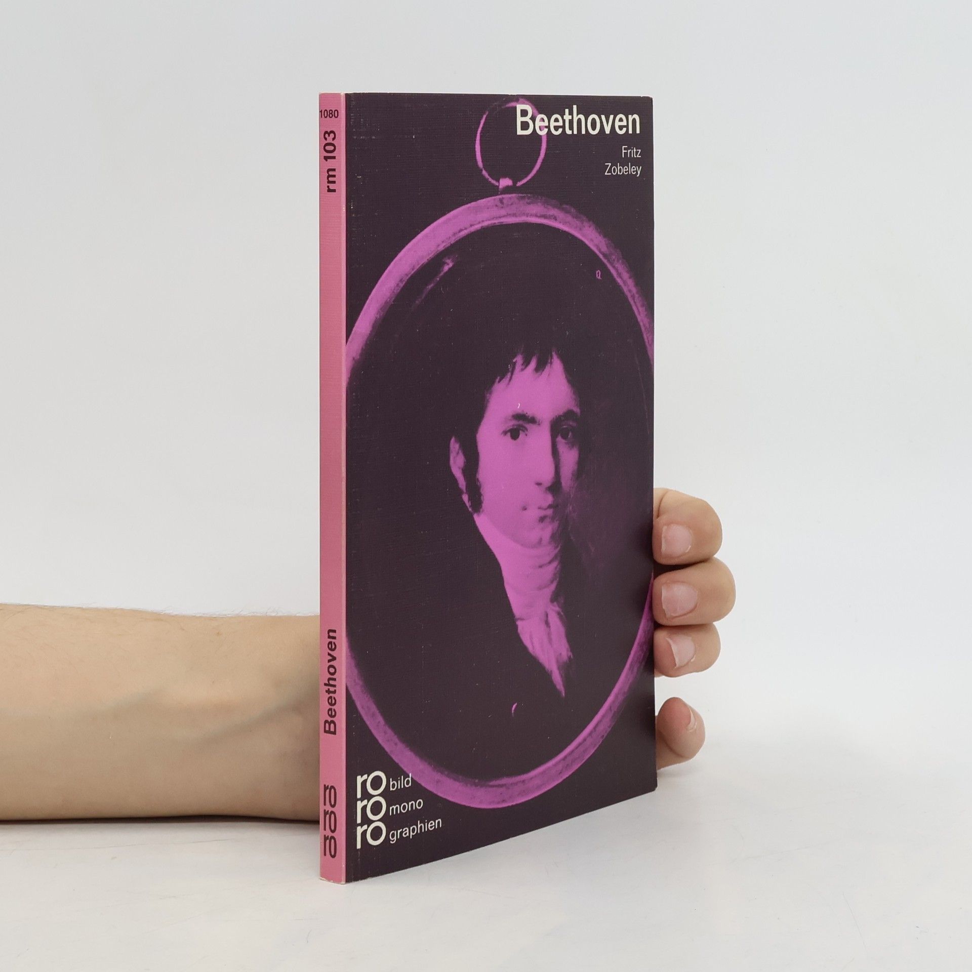 Fritz Zobeley Ludwig van Beethoven in Selbstzeugnissen und Bilddokumenten