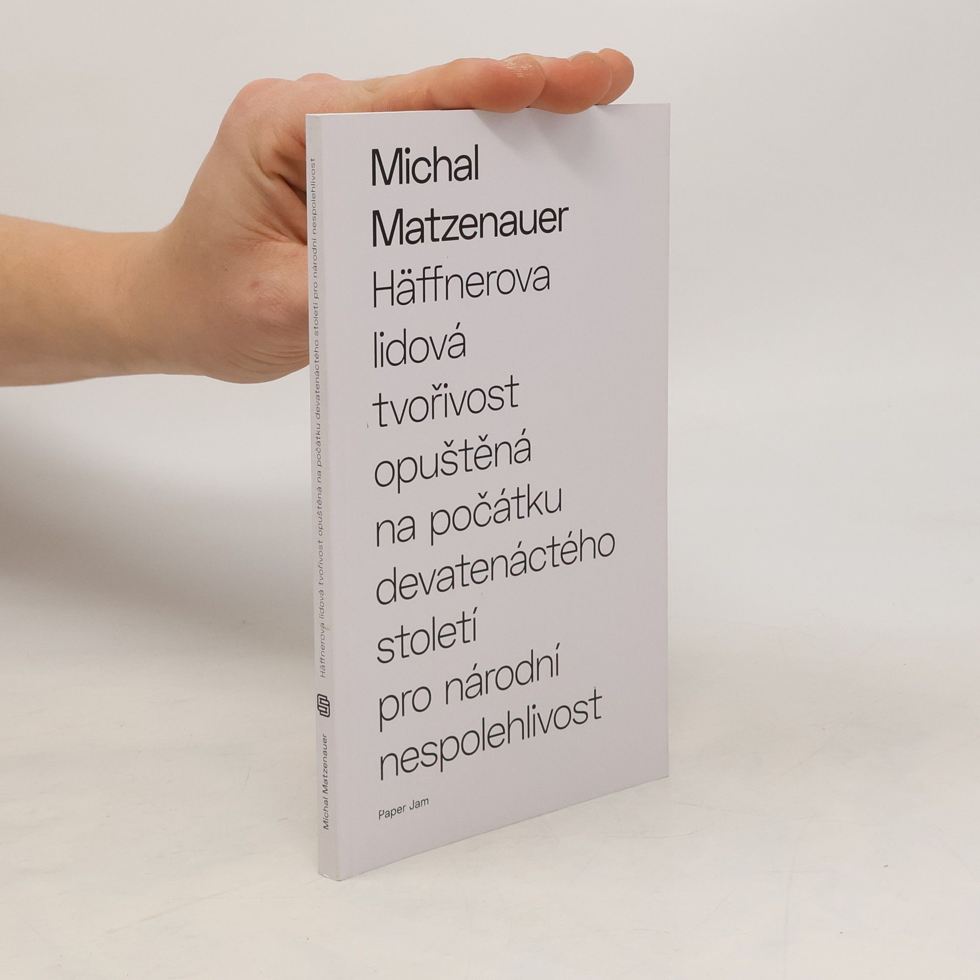 Michal Matzenauer Häffnerova lidová tvořivost opuštěná na počátku devatenáctého století pro národní nespolehlivost