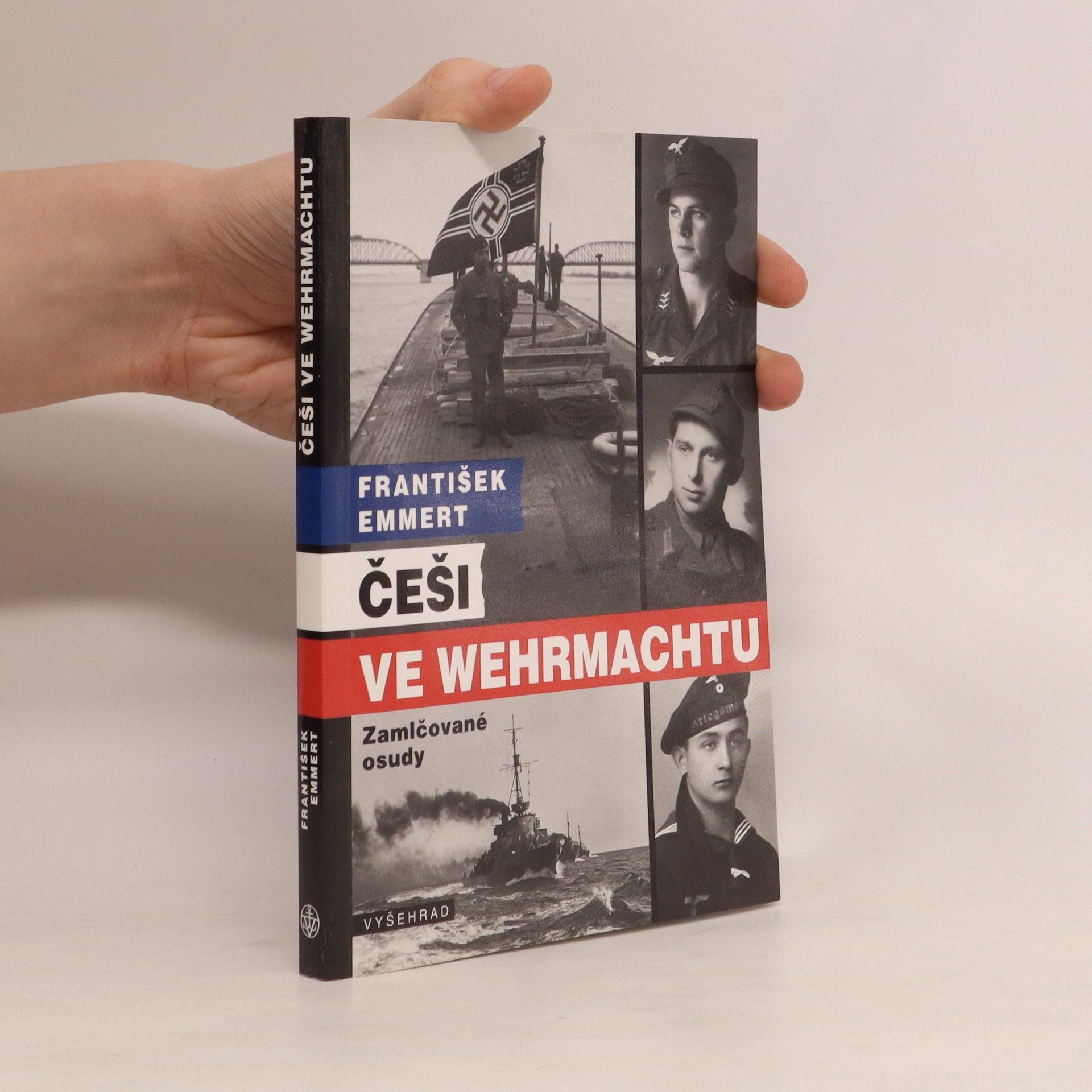 František Emmert Češi ve wehrmachtu : zamlčované osudy