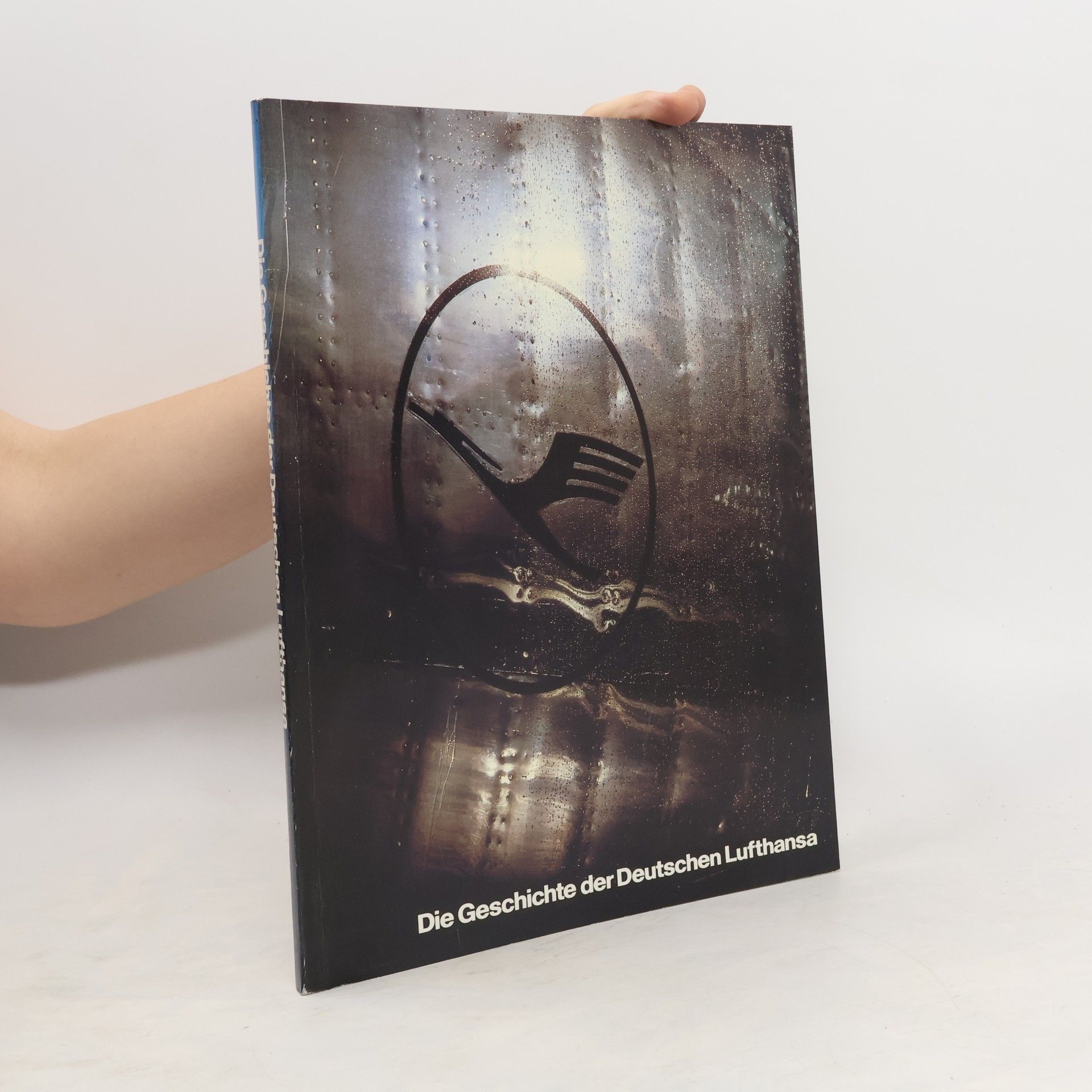 Autorenkollektiv Die Geschichte der Deutschen Lufthansa