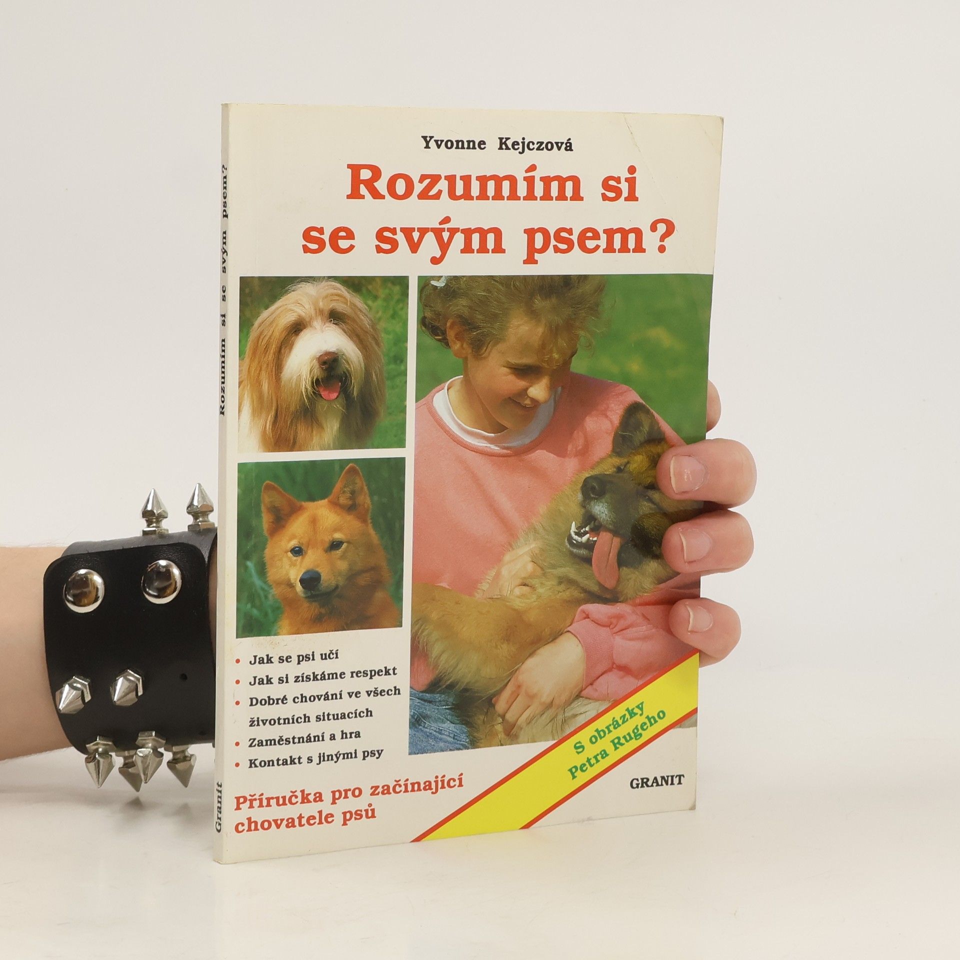 Yvonne Kejcz Rozumím si se svým psem? Příručka pro začínající chovatele psů
