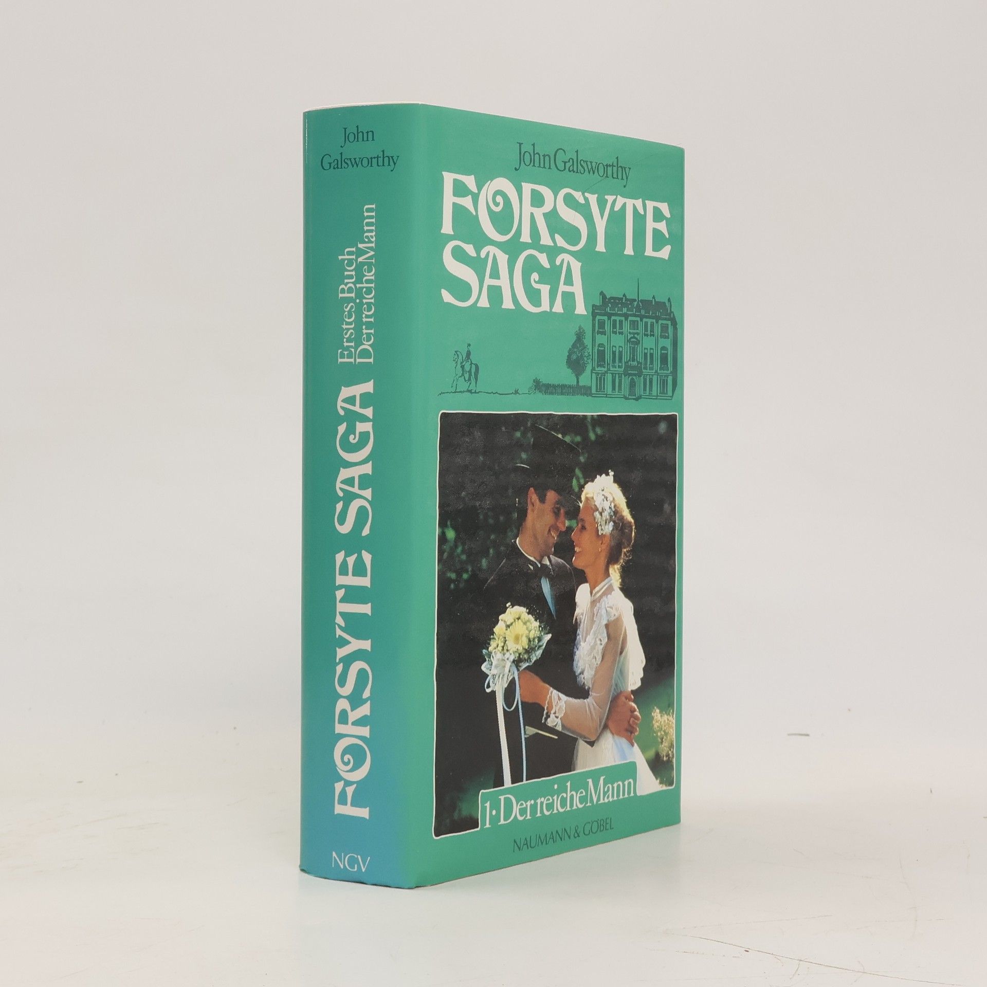 John Galsworthy Die Forsyte Saga 1 - Der reiche Mann