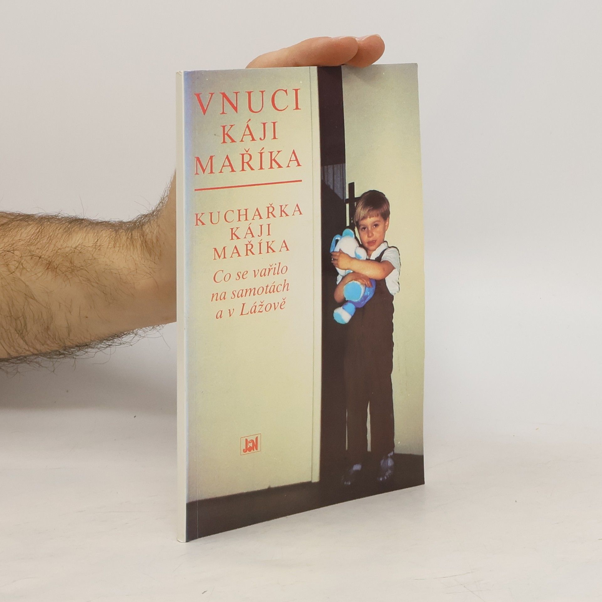 Stanislava Maříková Vnuci Káji Maříka ; Kuchařka Káji Maříka : co se vařilo na samotách a v Lážově