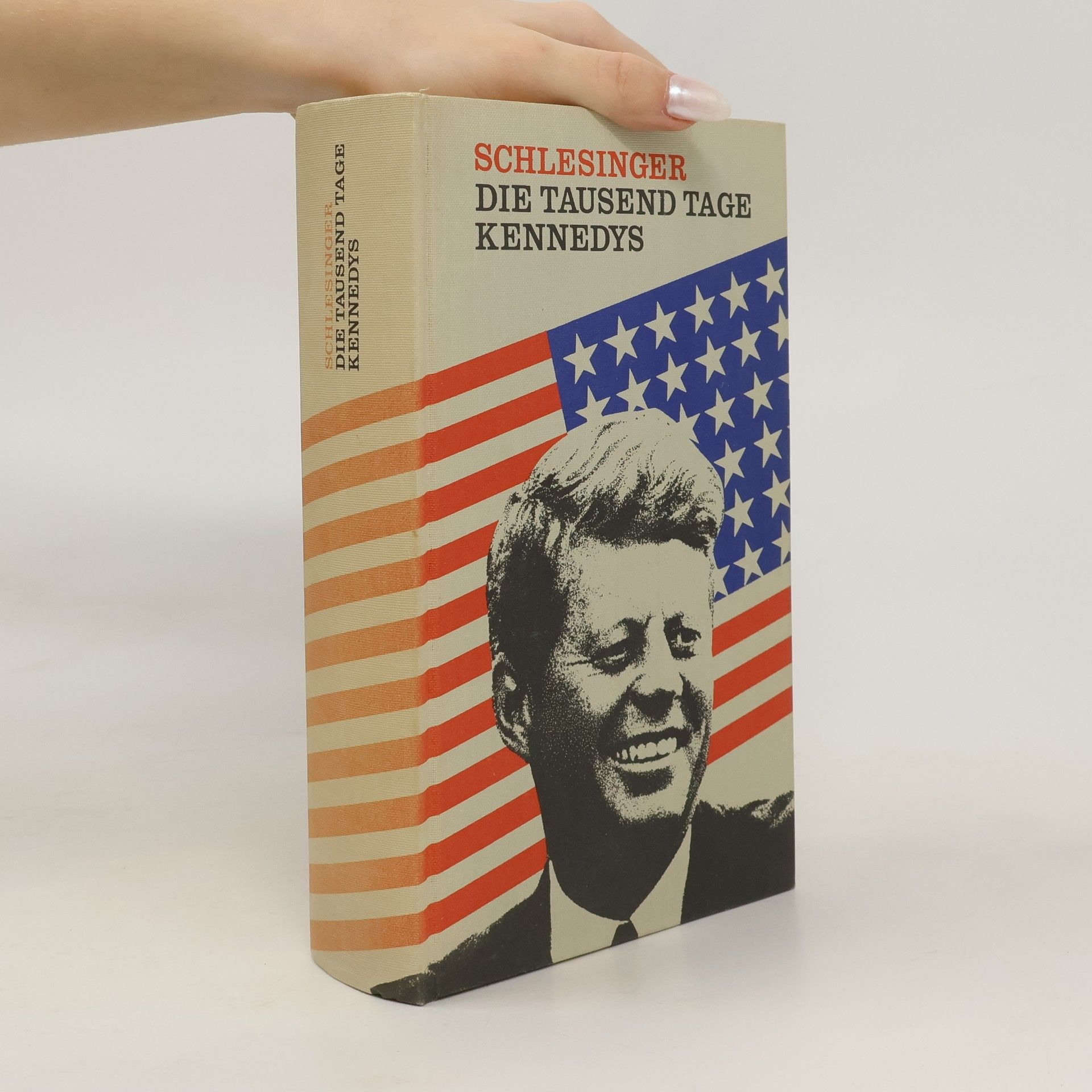 Arthur Meier Schlesinger Die tausend Tage Kennedys