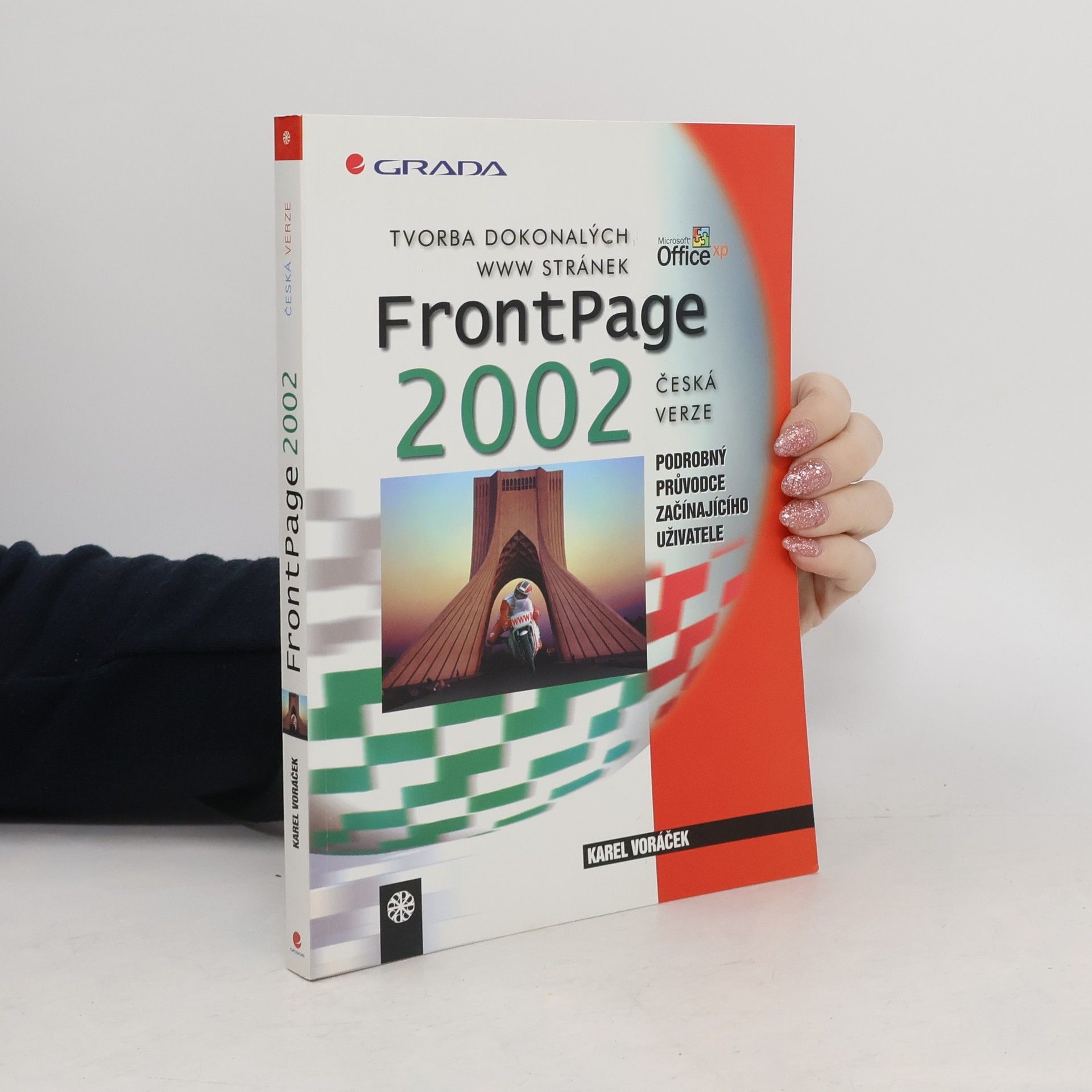 Karel Voráček FrontPage 2002, česká verze - tvorba dokonalých WWW stránek