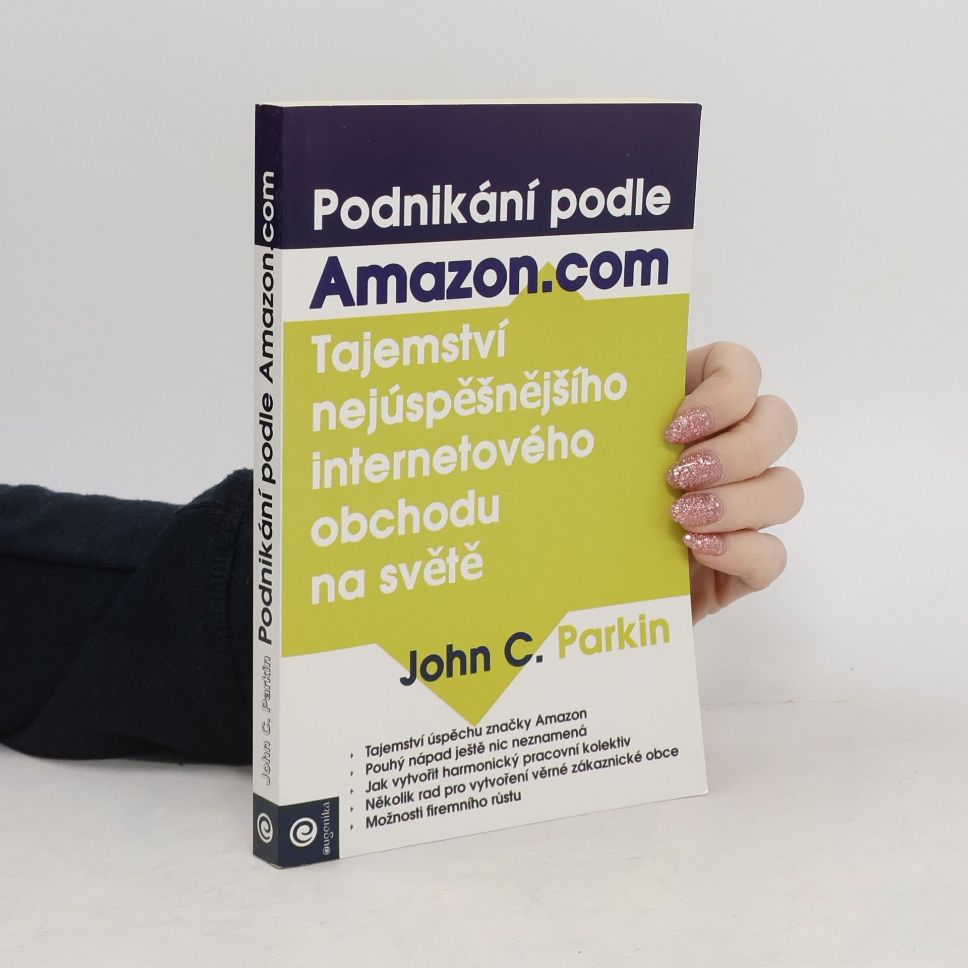 John C. Parkin Podnikání podle Amazon.com: Tajemství nejúspěšnějšího internetového obchodu na světě