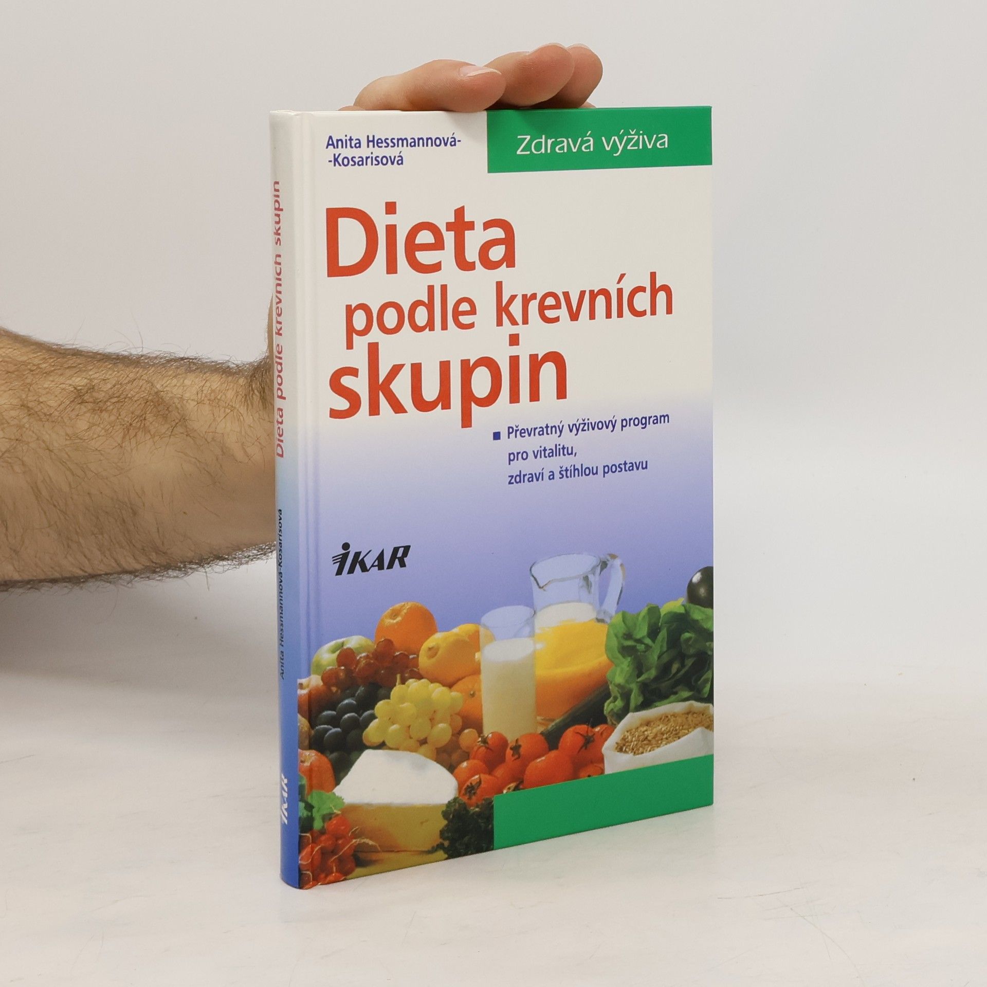 Anita HeßmannKosaris Dieta podle krevních skupin: Převratný výživový program pro vitalitu, zdraví a štíhlou postavu
