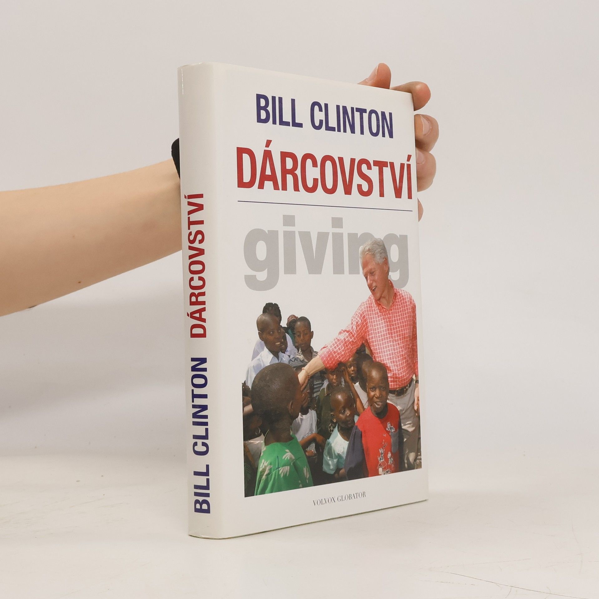 Bill Clinton Dárcovství. Jak každý z nás může změnit svět